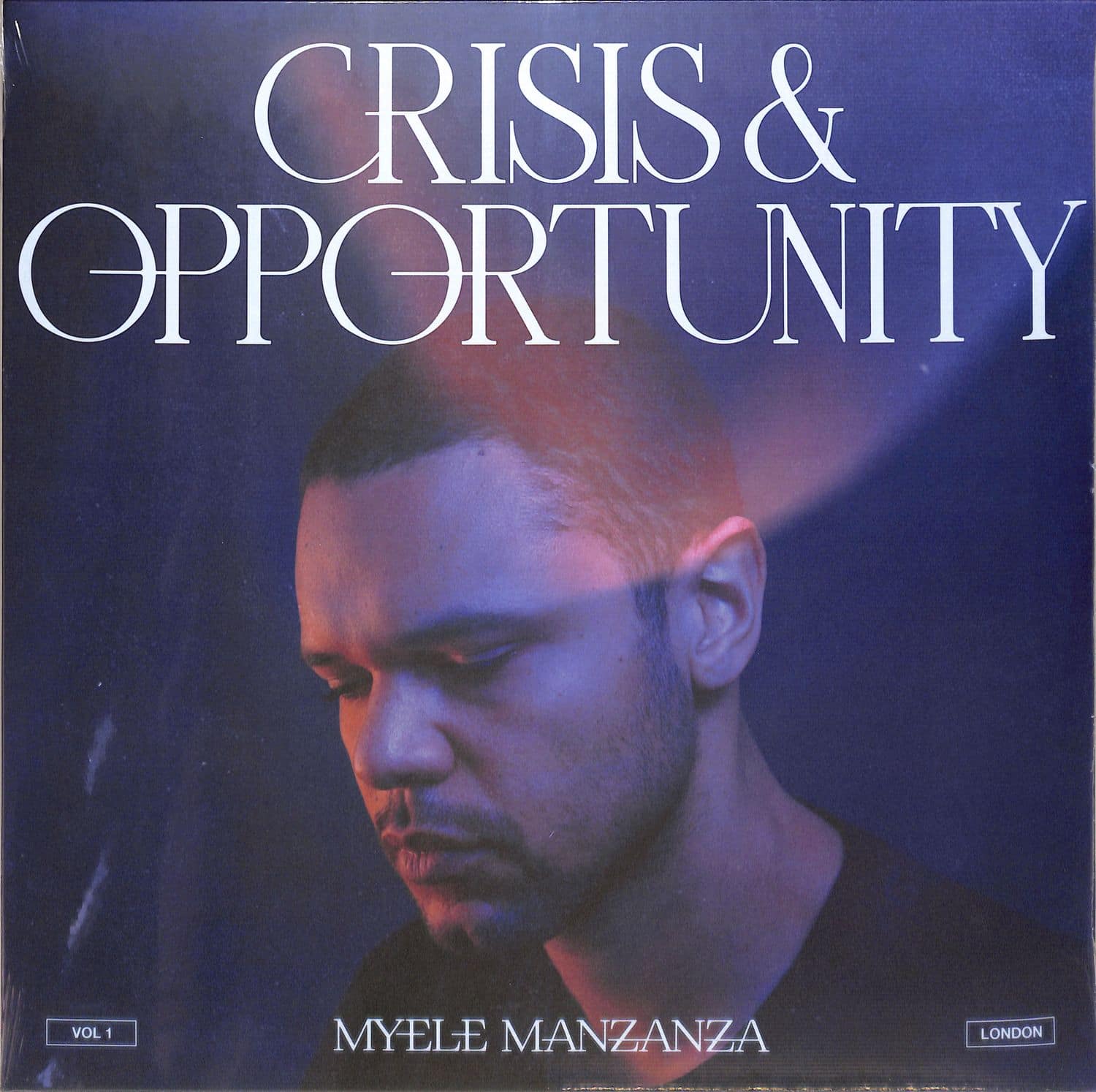 Myele Manzanza - CRISIS & OPPORTUNITY, VOL.1 - LONDON 