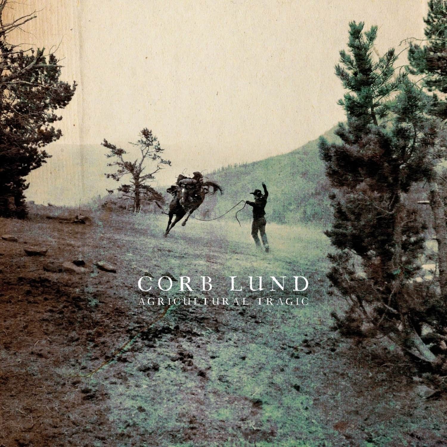 Corb Lund - AGRICULTURAL TRAGIC 