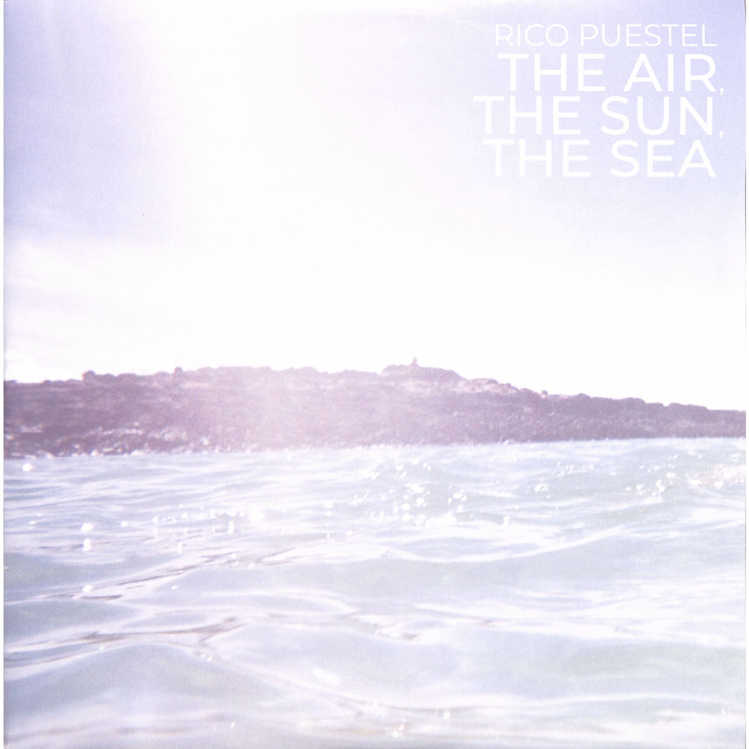 Rico Puestel - THE AIR THE SUN THE SEA LTD 