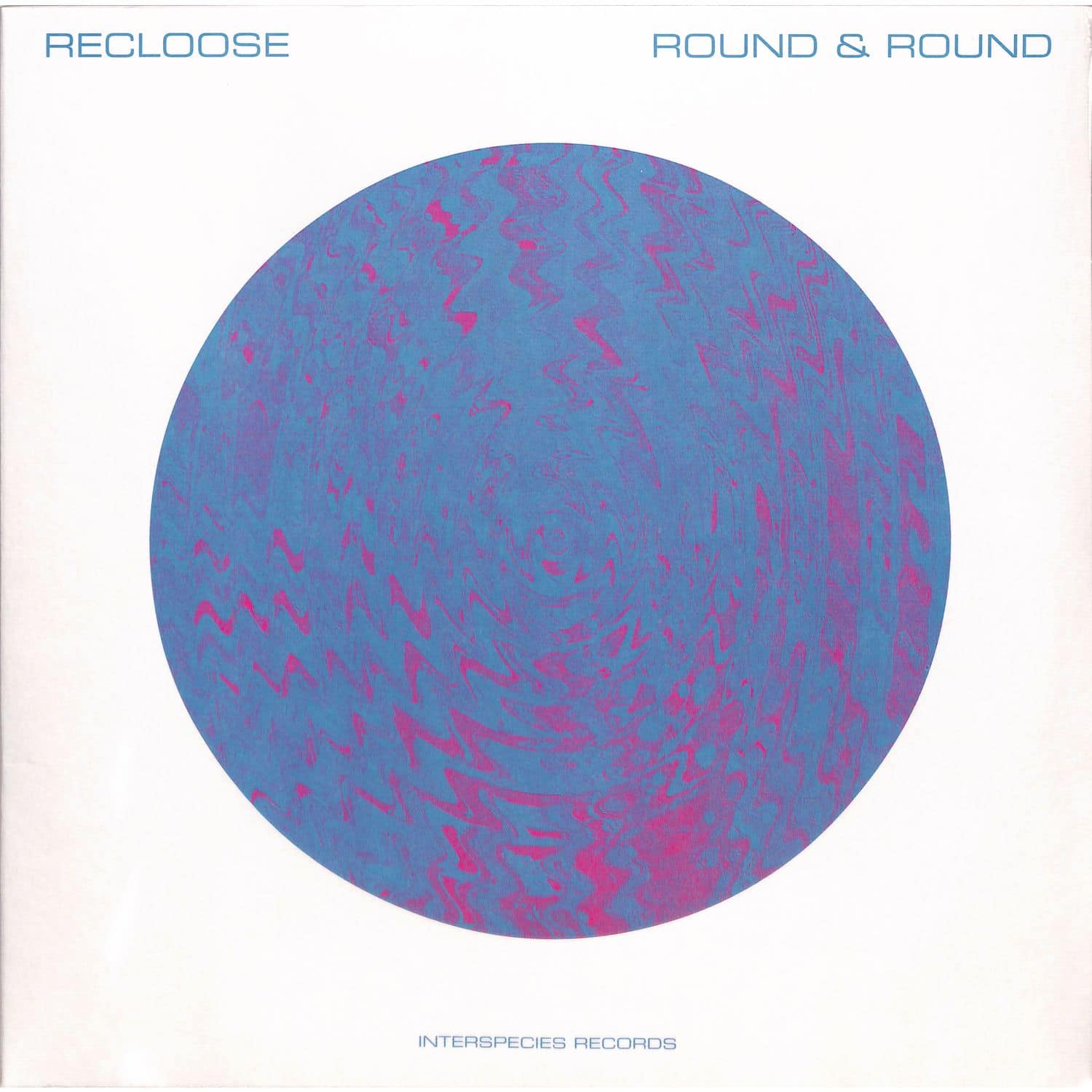 Recloose - ROUND & ROUND