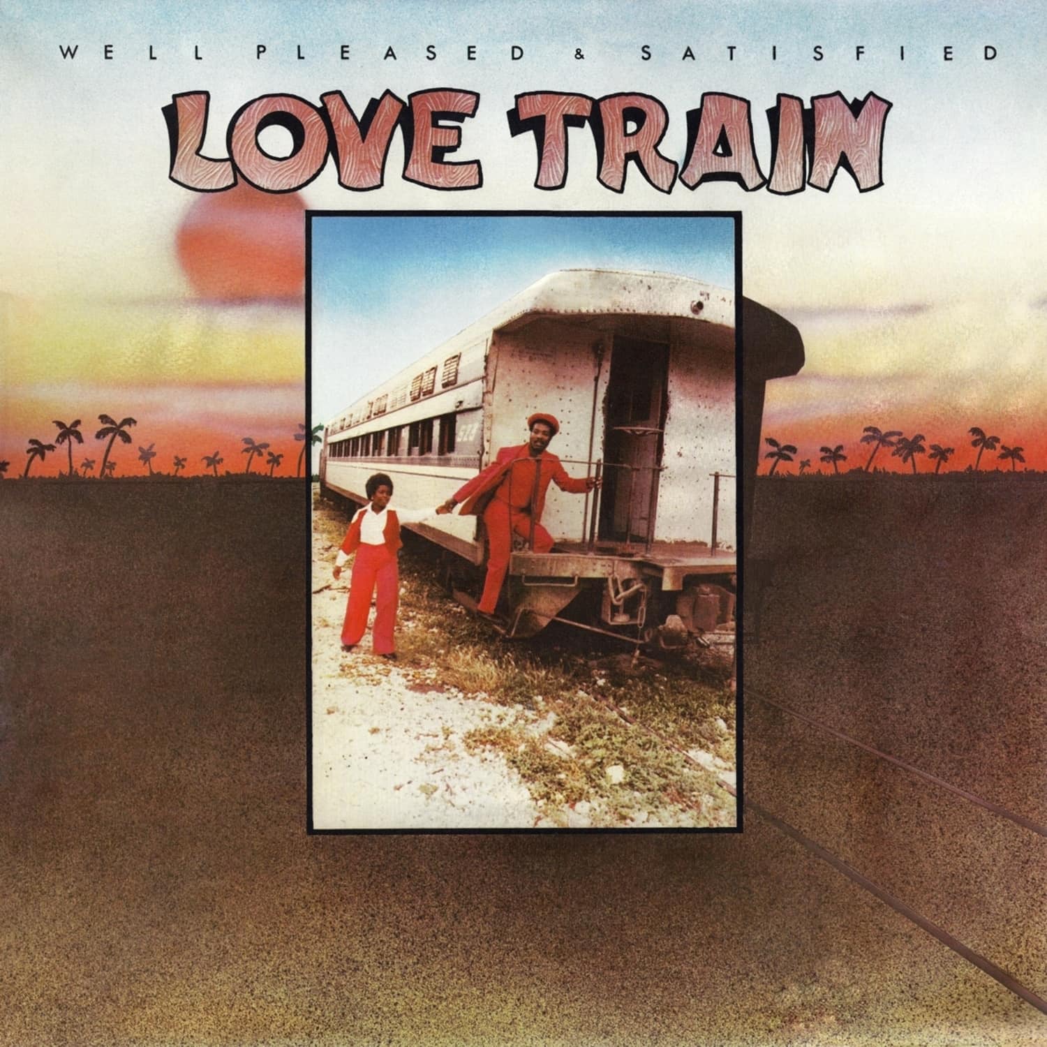 Well Pleased and Satisfied - LOVE TRAIN 