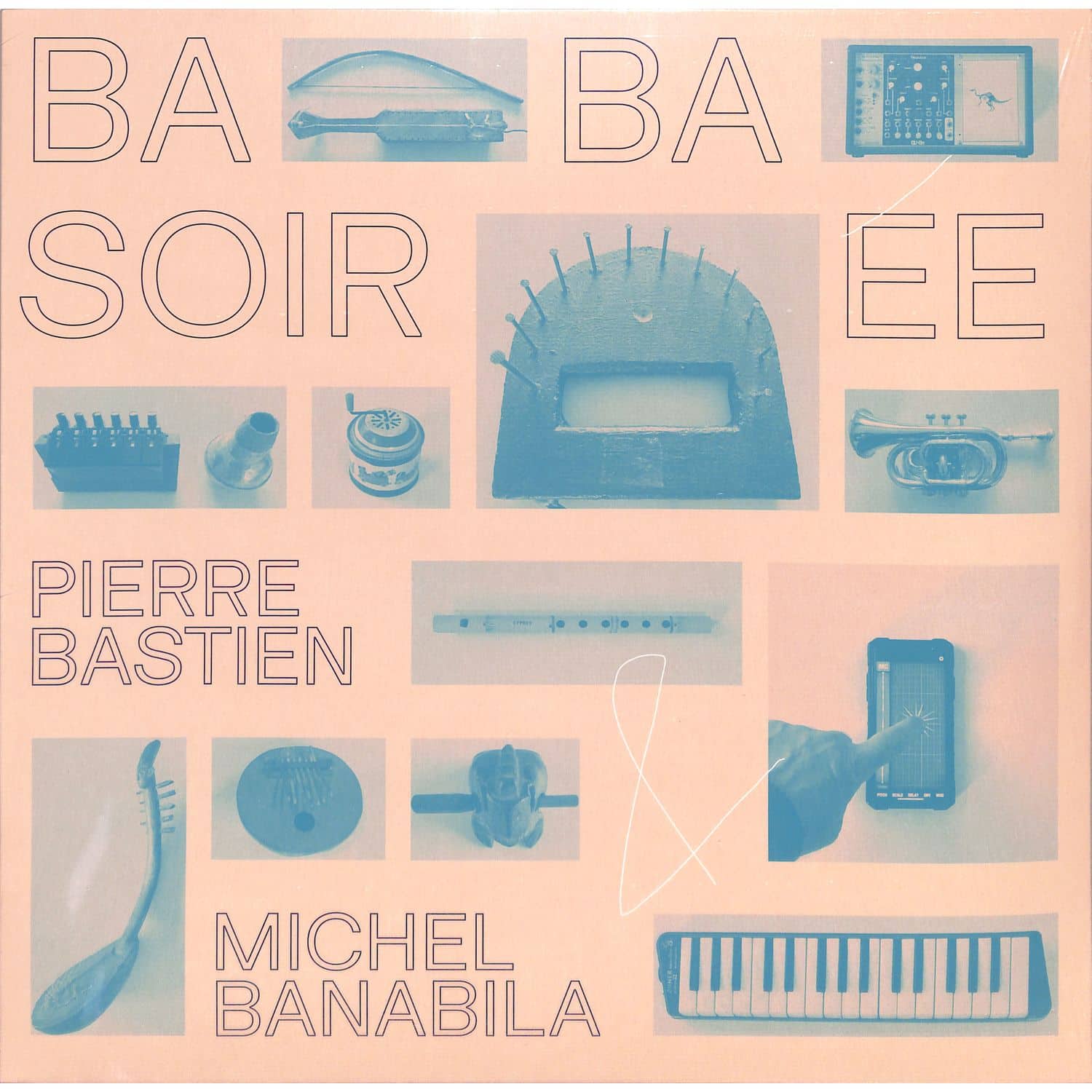 Pierre Bastien & Michel Banabila - BABA SOIRAE 
