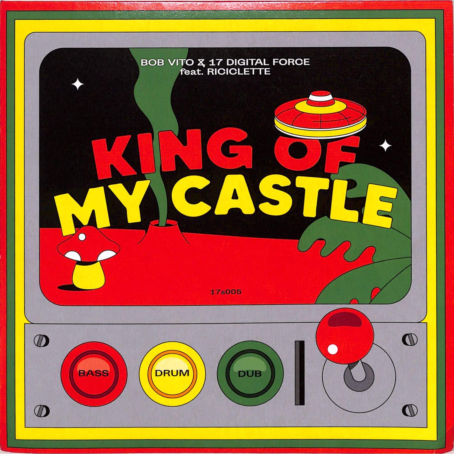 Bob Vito & 17 Digital Force ft. Riciclette - KING OF MY CASTLE 