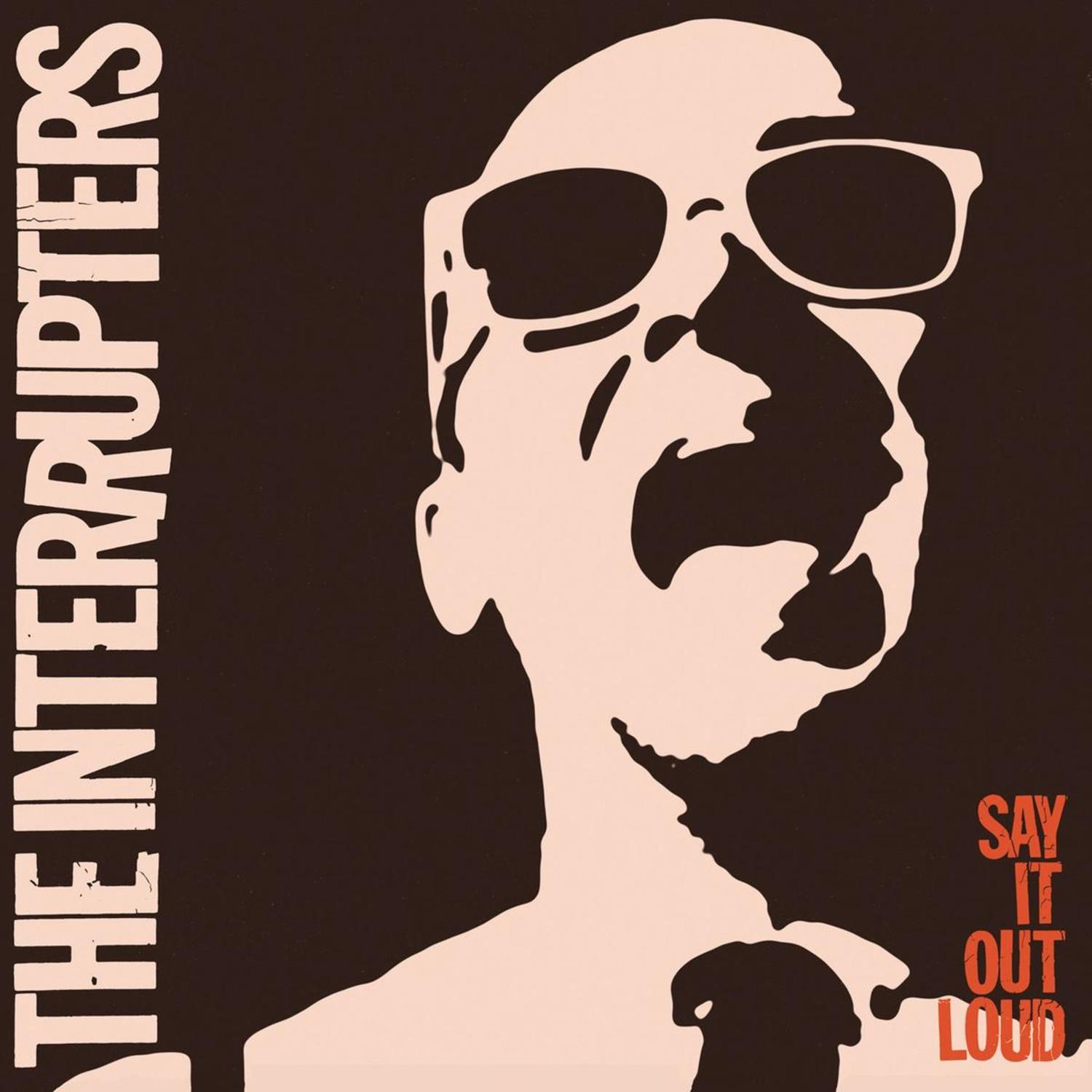 The Interrupters - SAY IT OU LOUD 