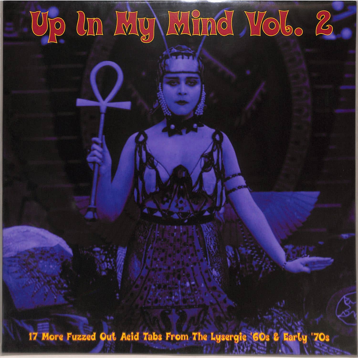 Various Artists - UP IN MY MIND - VOL. 2: 17 MORE FUZZED OUT ACID TABS FROM THE LYSERGIC 60S & EARLY 70S 