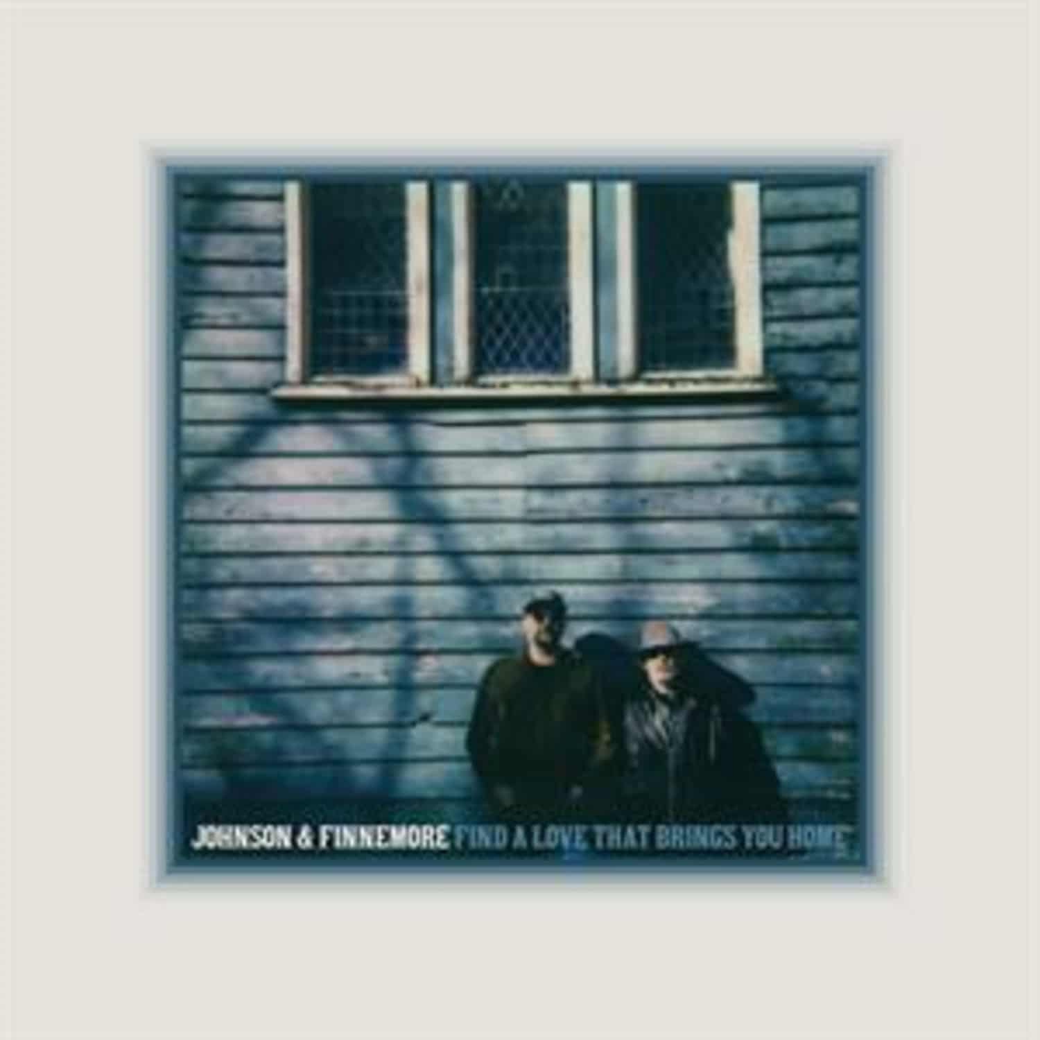 Johnson & Finnemore - FIND A LOVE THAT BRINGS YOU HOME 