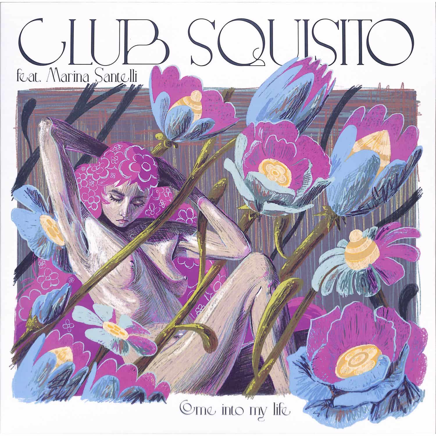 Club Squisito Feat Marina Santelli - COME INTO MY LIFE