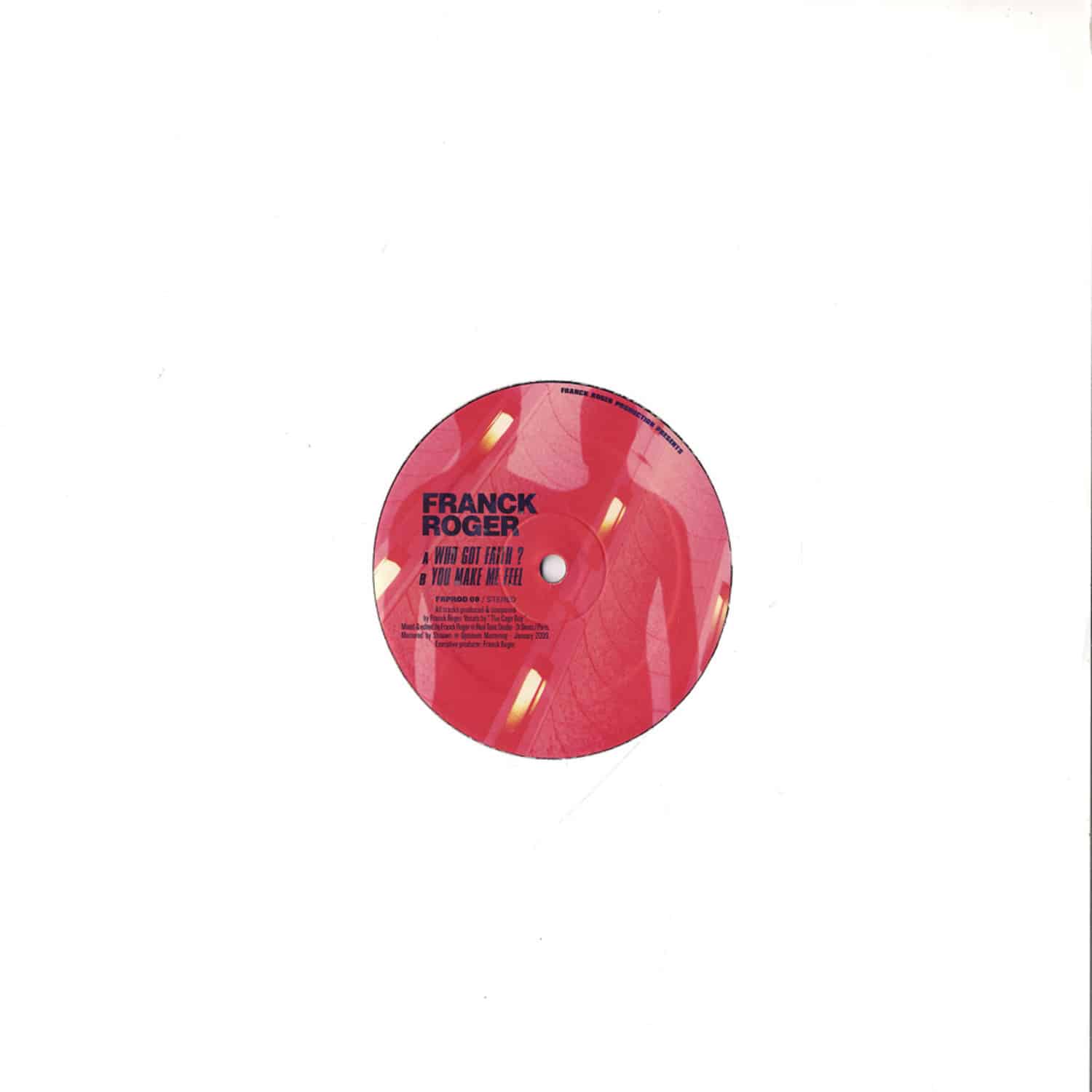 Franck Roger - WHO GOT FAITH ? / YOU MAKE ME FEEL