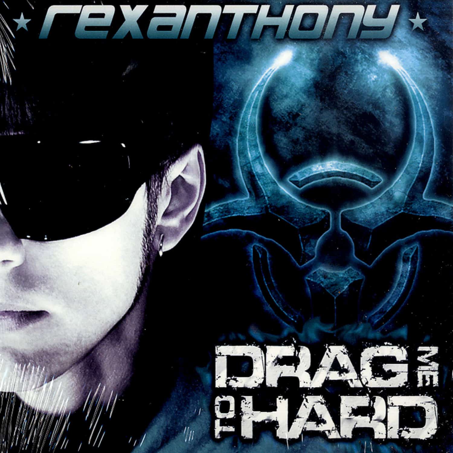 Rexanthony - DRAG ME TO HARD 