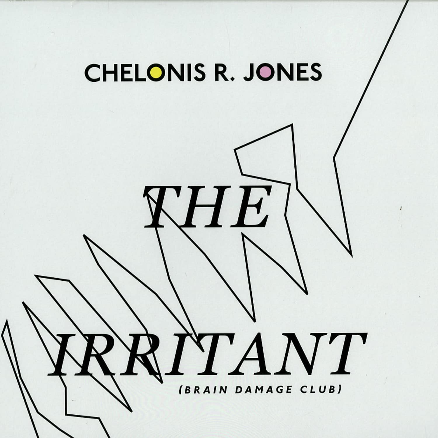 Chelonis R.Jones - THE IRRITANT / BRAIN DAMAGE CLUB 