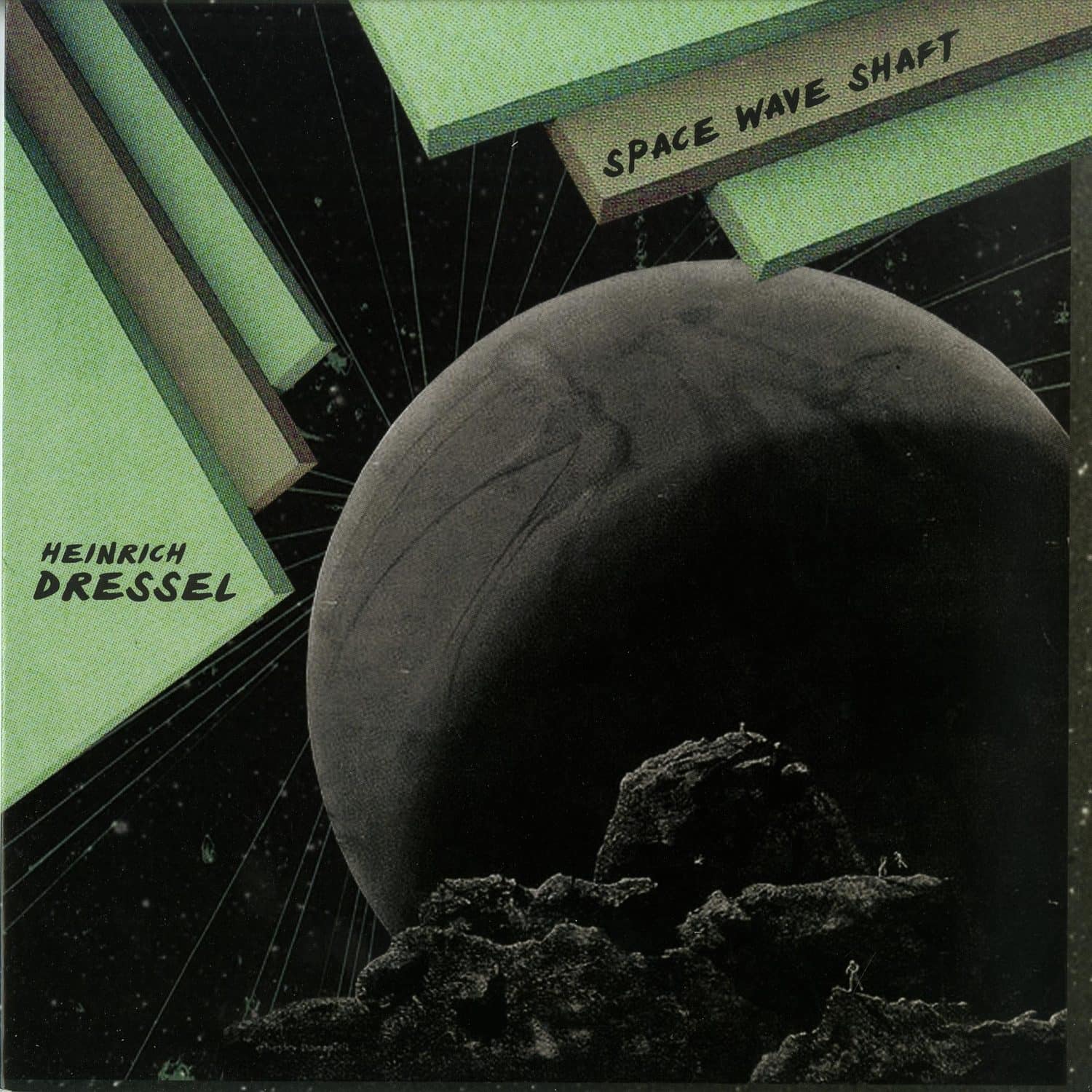 Heinrich Dressel - SPACE WAVE SHAFT 