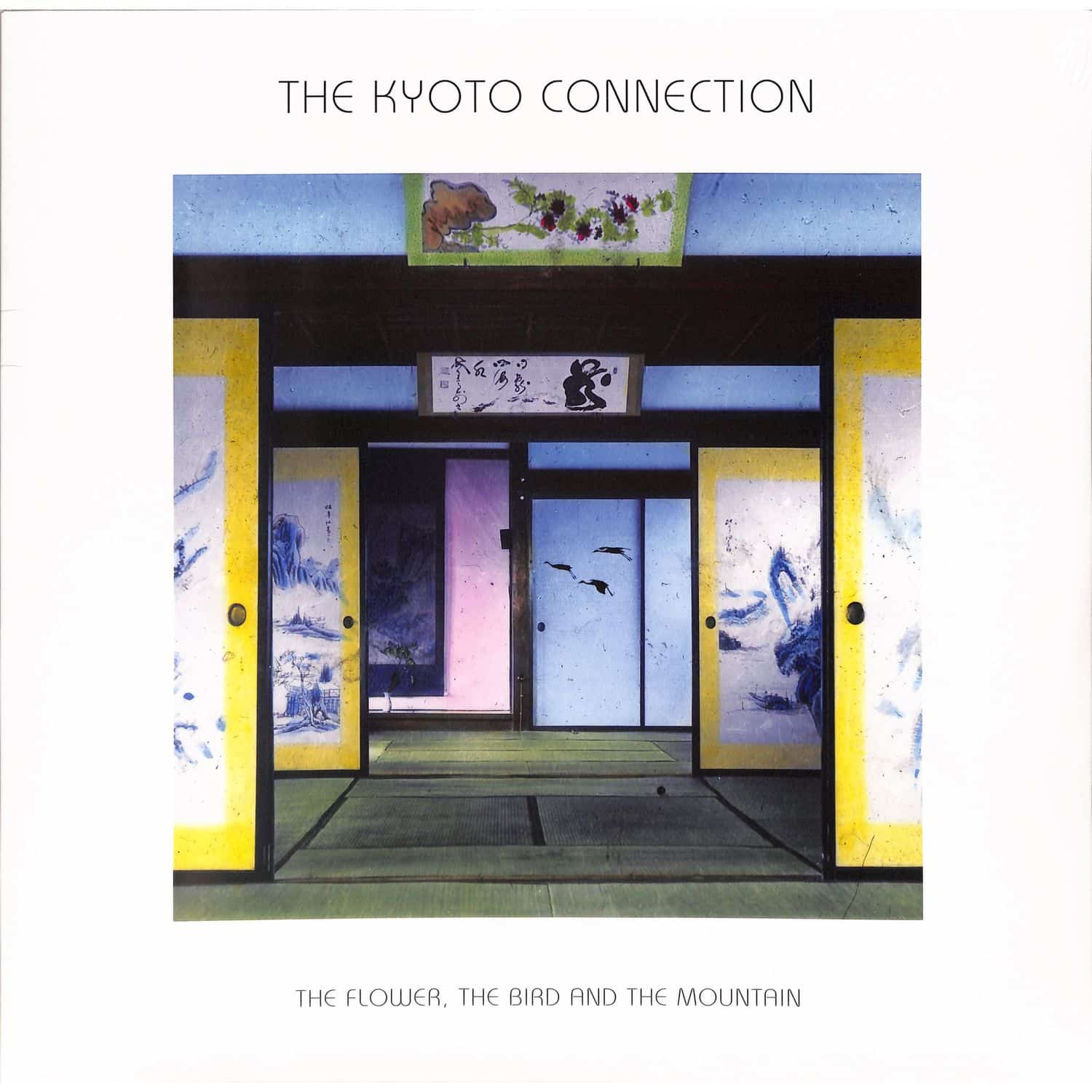 The Kyoto Connection - THE FLOWER, THE BIRD AND THE MOUNTAIN 