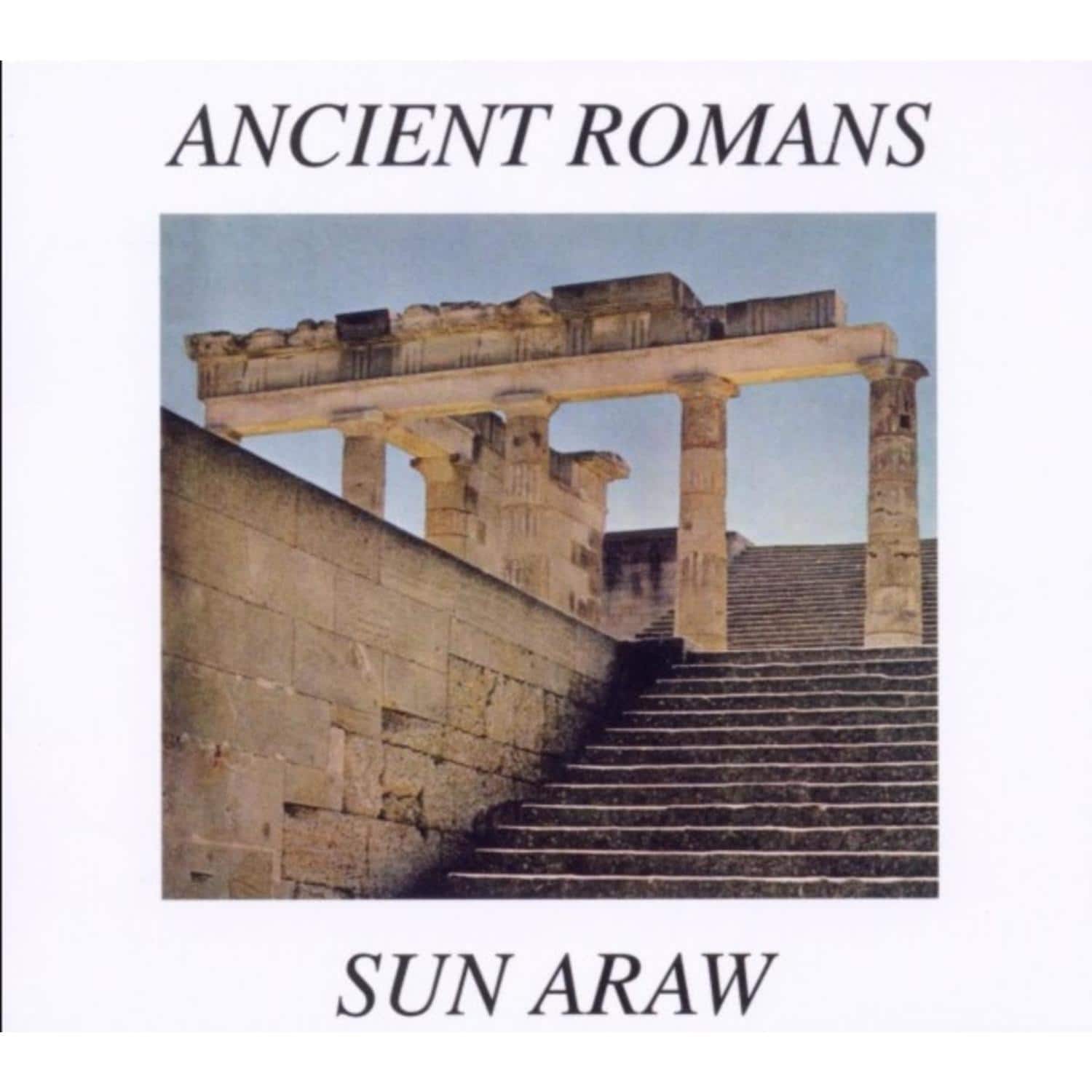 Sun Araw - ANCIENT ROMANS 