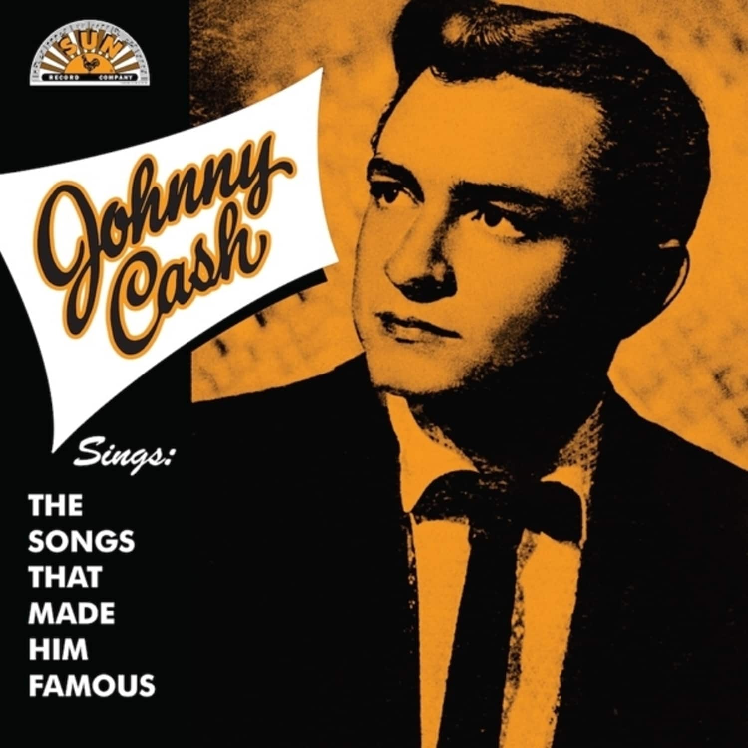 Johnny Cash - SINGS THE SONGS THAT MADE HIM FAMOUS 