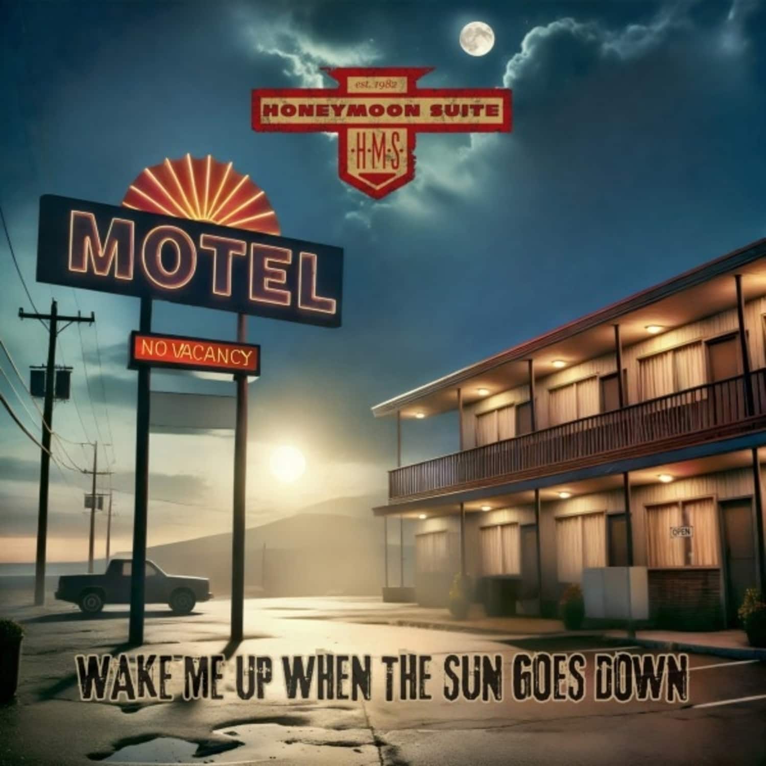 Honeymoon Suite - WAKE ME UP WHEN THE SUN GOES DOWN 