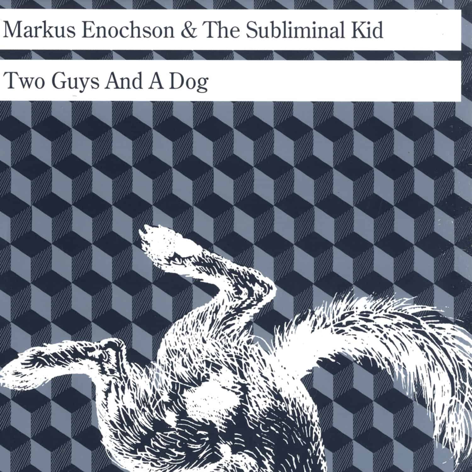 Markus Enochsen & The Subliminal Kid - TWO GUYS AND A DOG