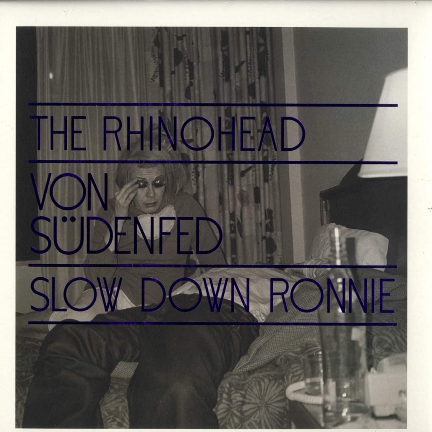 Von Suedenfed - RHINOHEAD / SLOW DOWN RONNIE