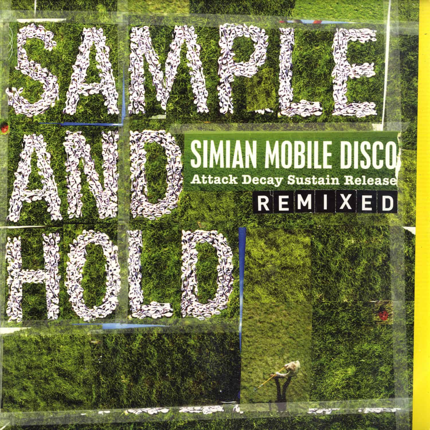 Simian Mobile Disco - SAMPLE AND HOLD: ATTACK DECAY SUSTAIN RELEASE REMIXED 