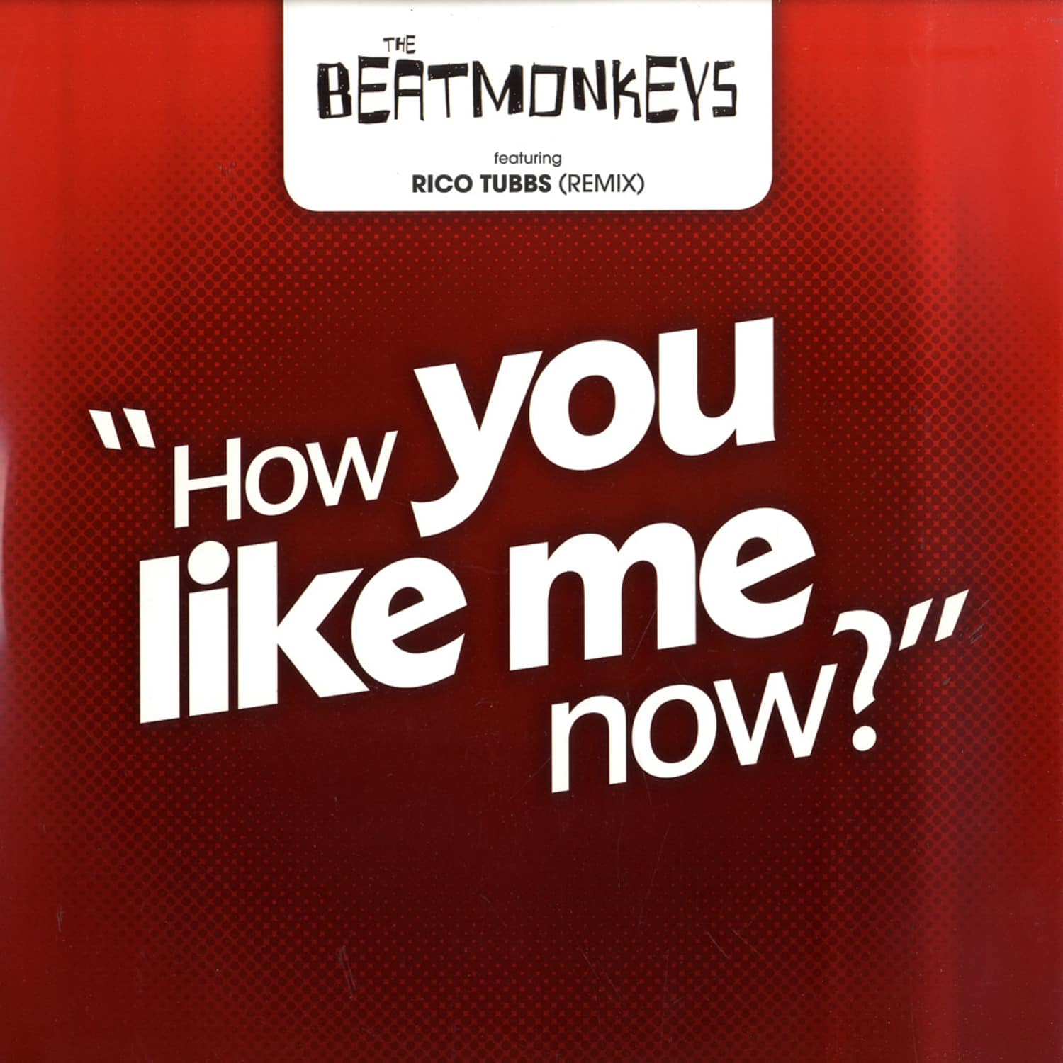 Beat Monkeys - HOW YOU LIKE ME NOW