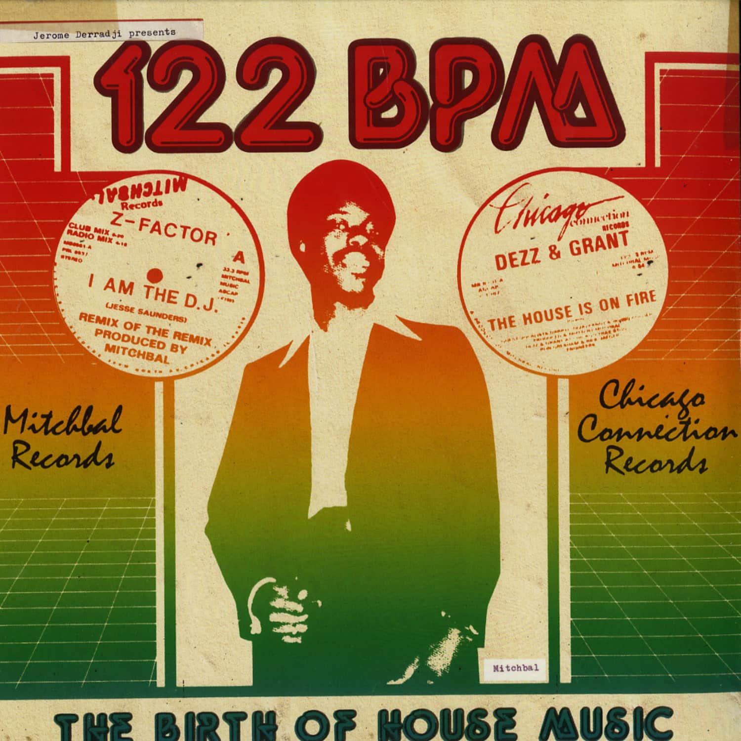 Jerome Derradji Presents - 122 BPM - THE BIRTH OF HOUSE MUSIC - MITCHBAL RECORDS & CHICAGO CONNECTION RECORDS 
