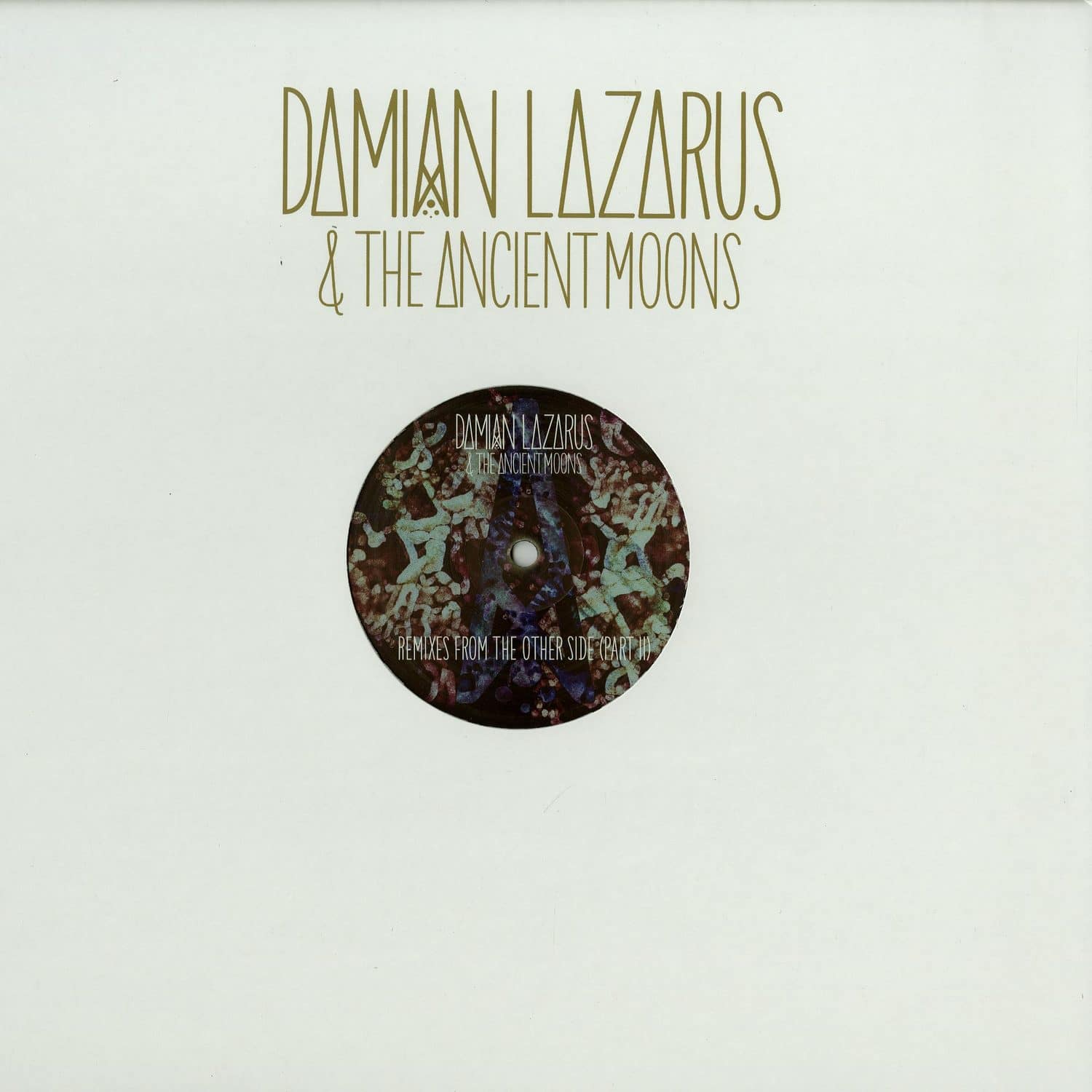 Damian Lazarus & The Ancient Moons - REMIXES FROM THE OTHER SIDE 