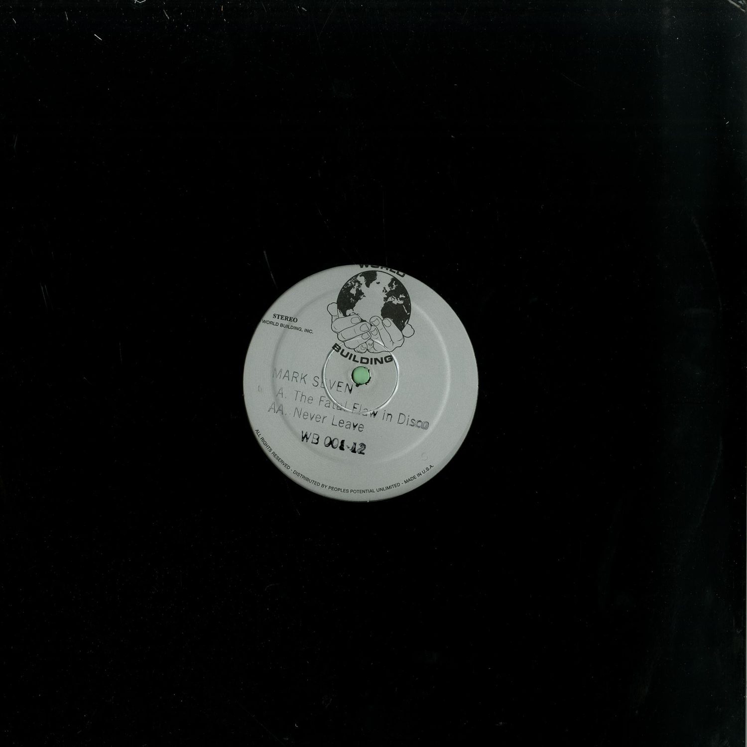 Mark Seven - THE FATAL FLAW IN DISCO / NEVER LEAVE