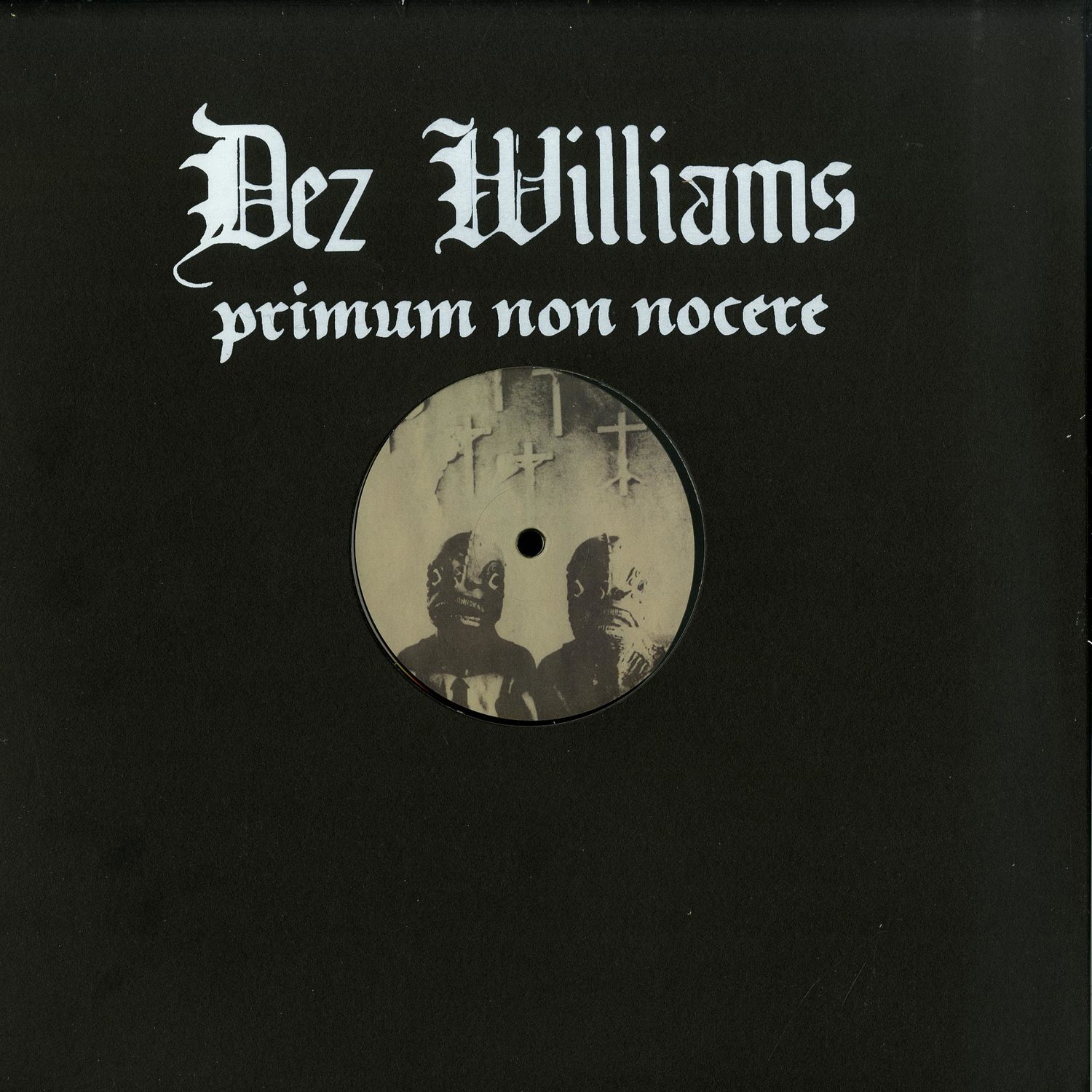 Dez Williams - PRIMUM NON NOCERE 