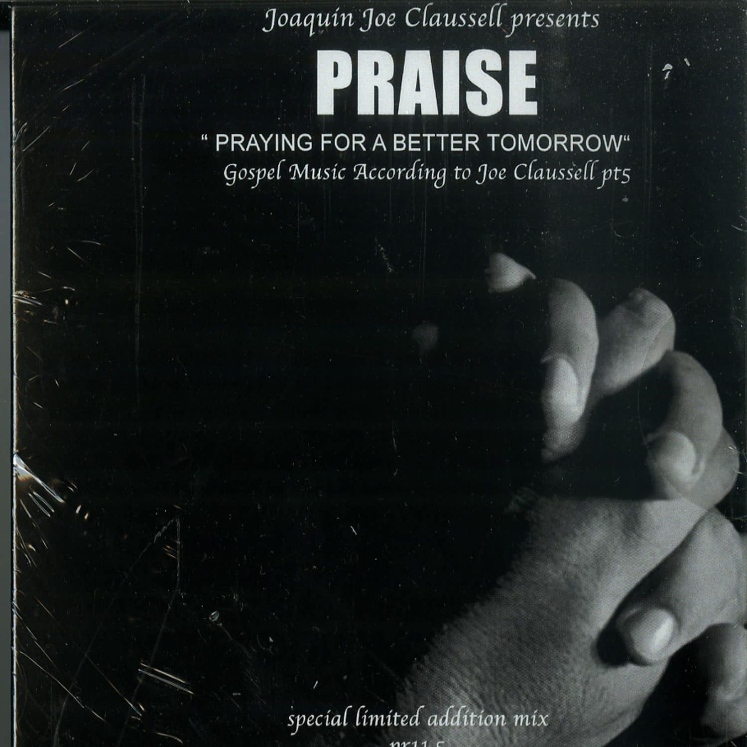 Joaquin Joe Claussell - PRAISE PART 5 -  Praying for a better tomorrow 