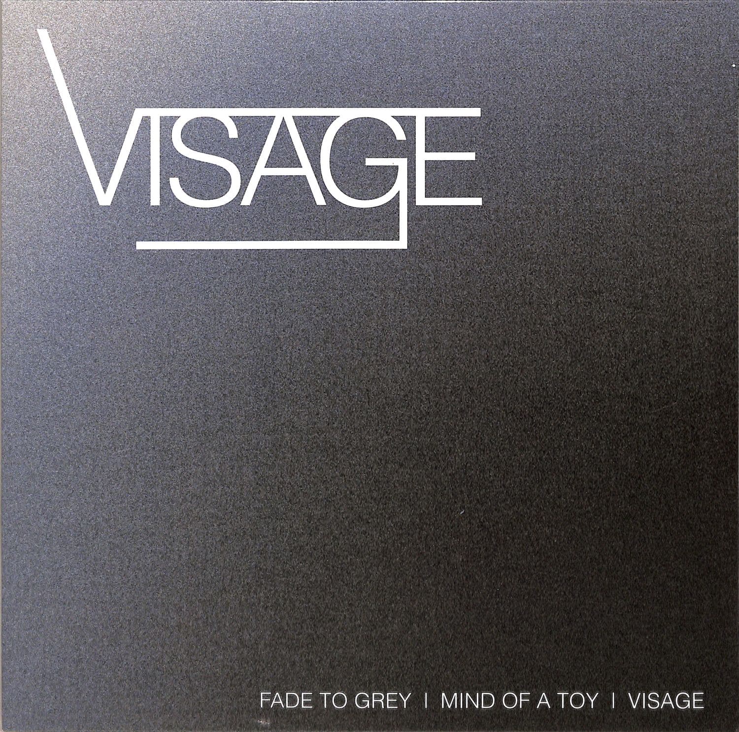 Visage - FADE TO GREY / MIND OF A TOY / VISAGE 