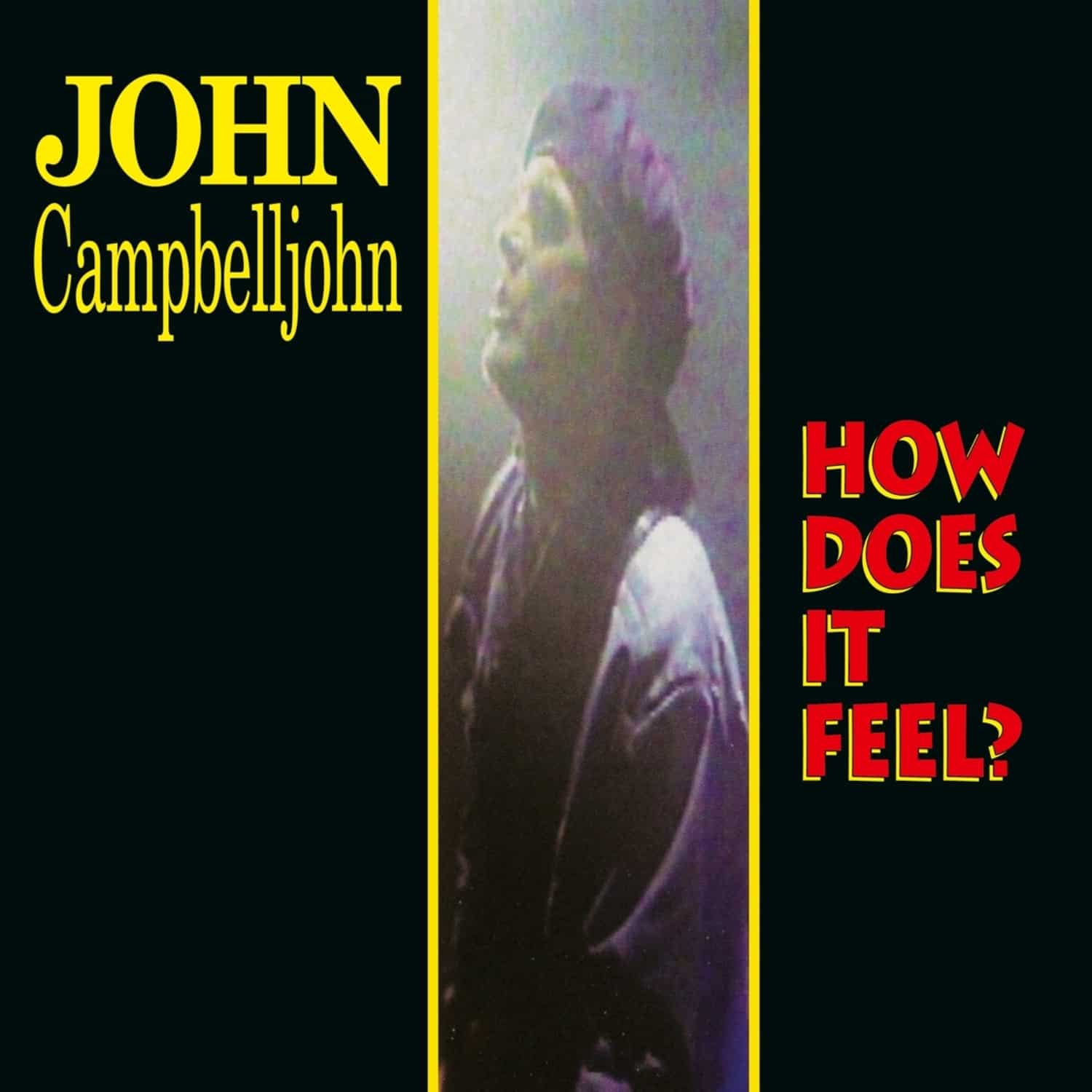 John Campbelljohn - HOW DOES IT FEEL 