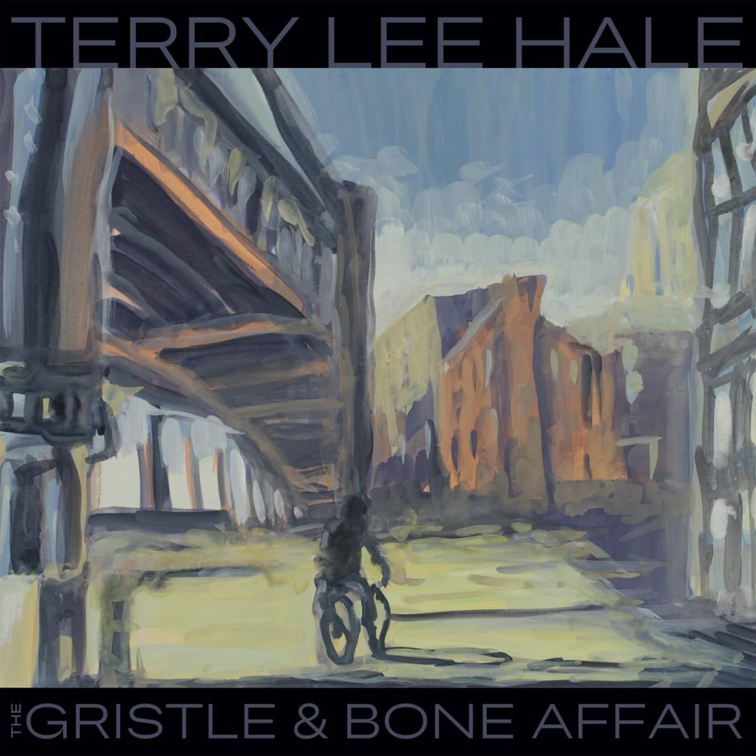 Terry Lee Hale - THE GRISTLE & BONE AFFAIR 