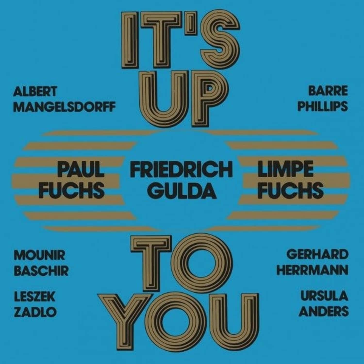 Limpe Fuchs / Paul Fuchs / Friedrich Gulda - IT S UP TO YOU 