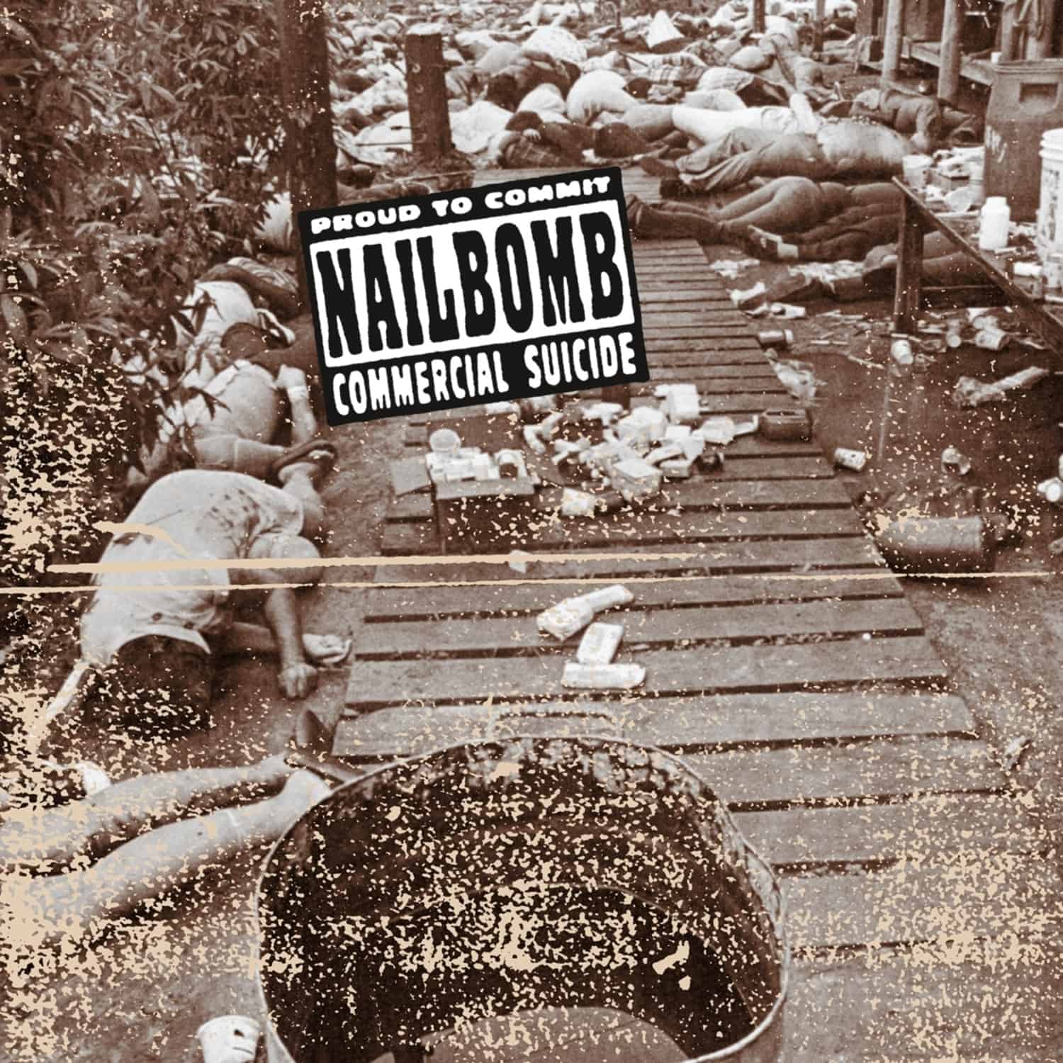 Nailbomb - PROUD TO COMMIT COMMERCIAL SUICIDE 