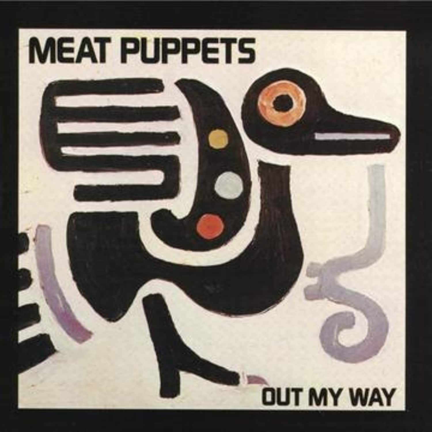 Meat Puppts - OUT MY WAY 
