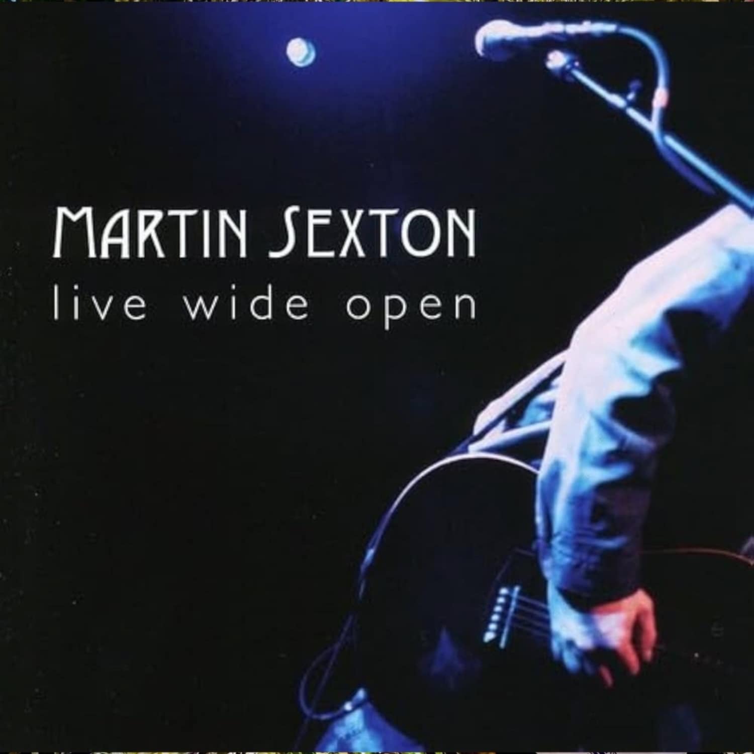 Martin Sexton - LIVE WIDE OPEN 