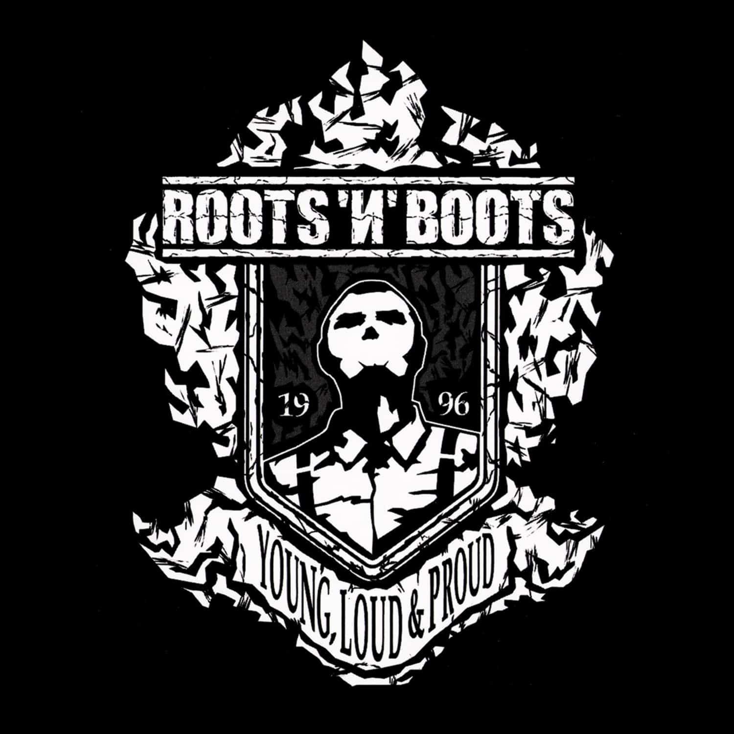 Roots n Boots - YOUNG, LOUD & PROUD 