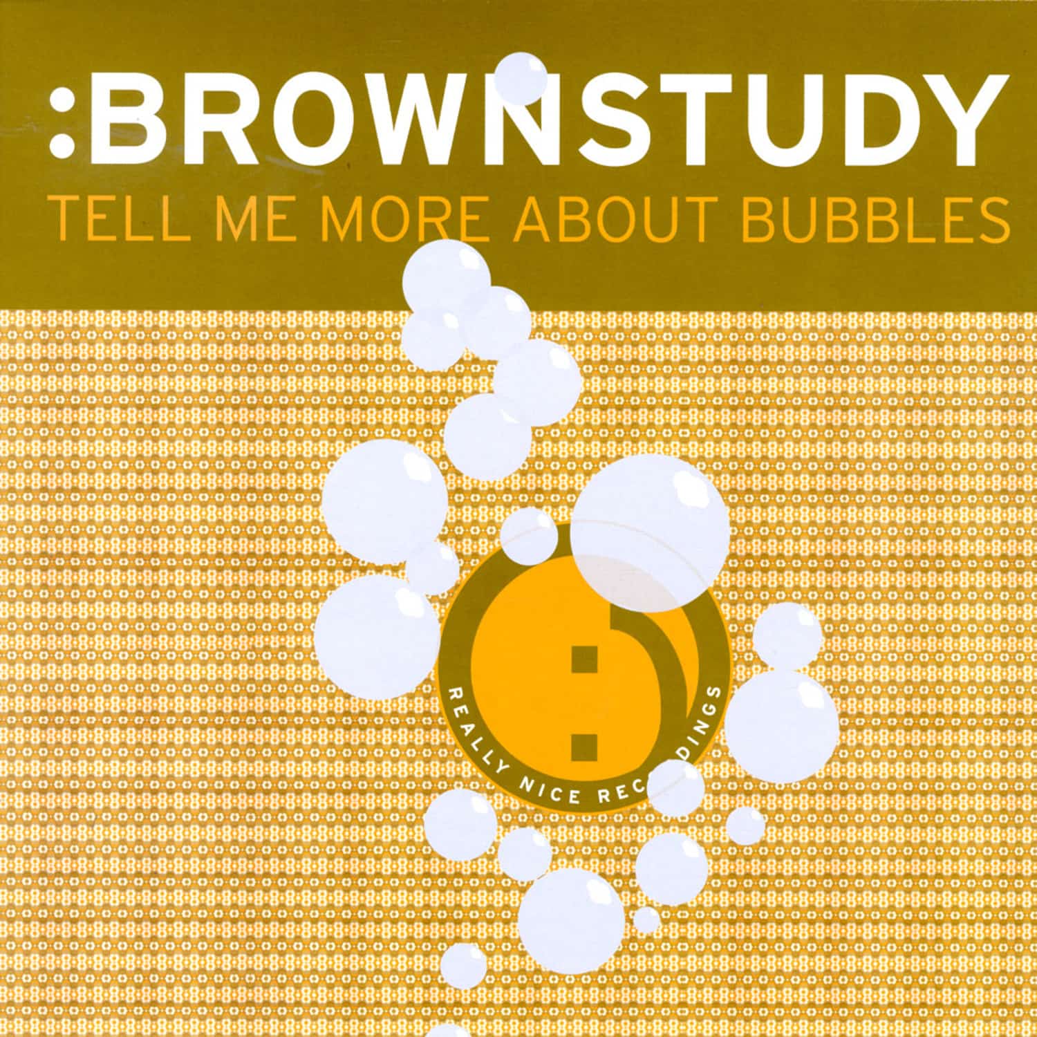 Brownstudy - TELL ME MORE ABOUT BUBBLES