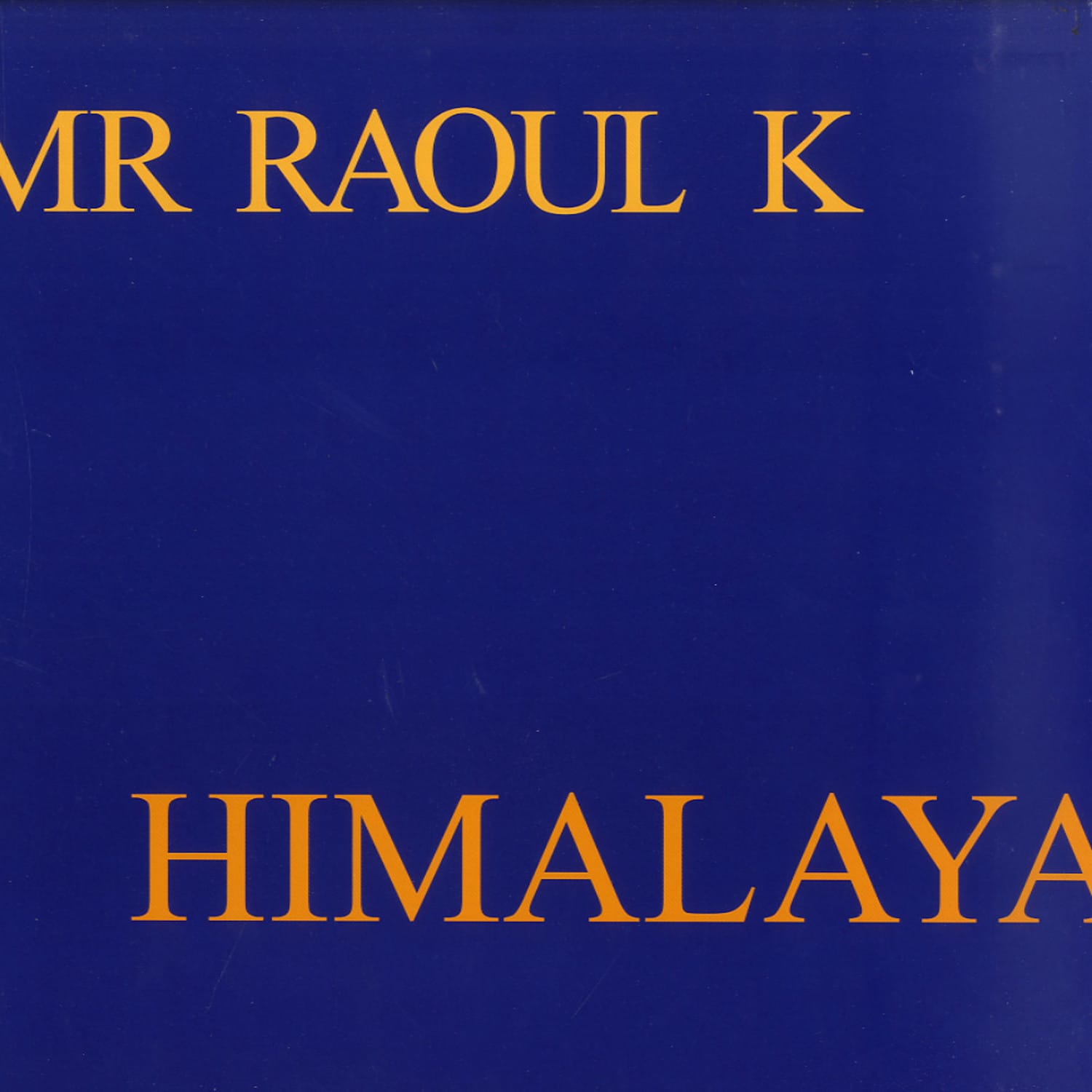 Mr. Raoul K - HIMALAYA