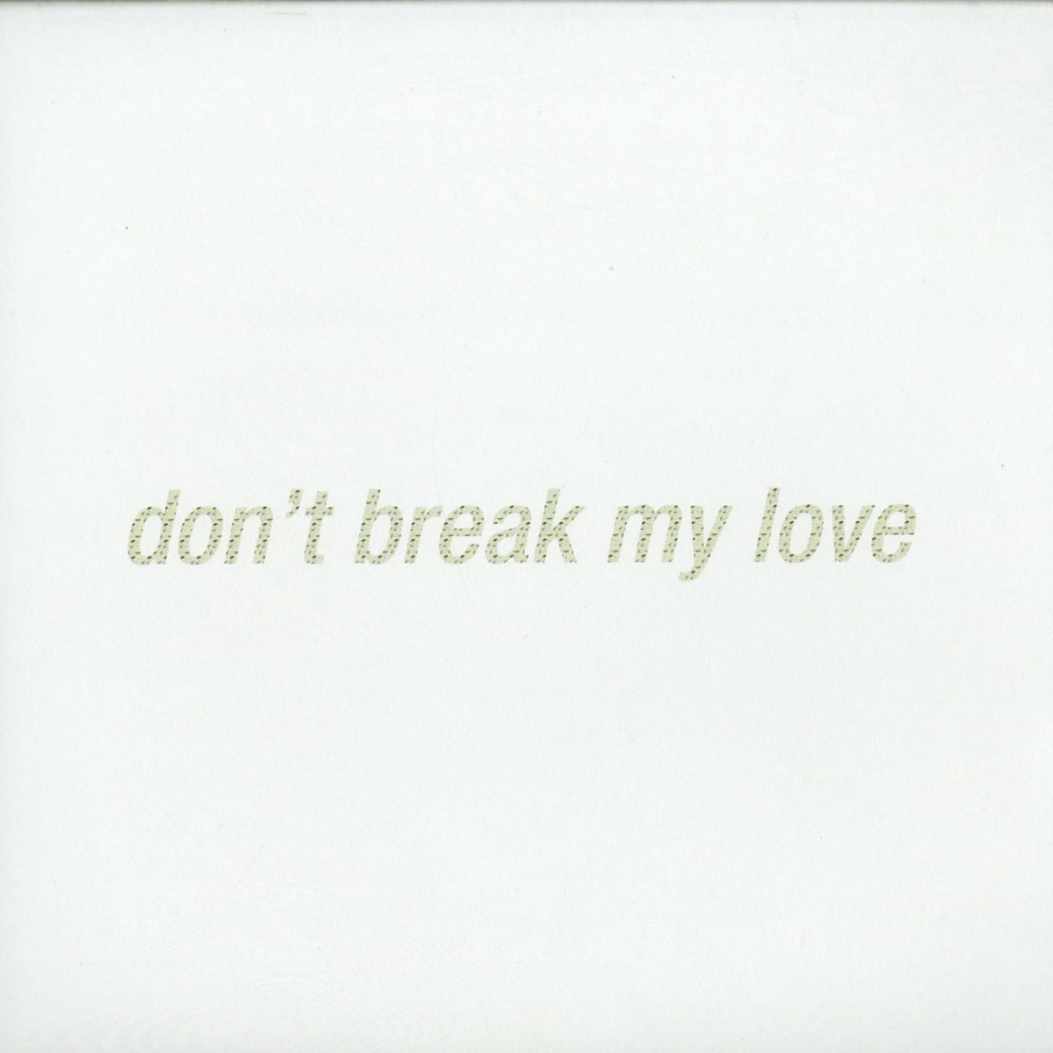 Nicolas Jaar - DONT BREAK MY LOVE EP 