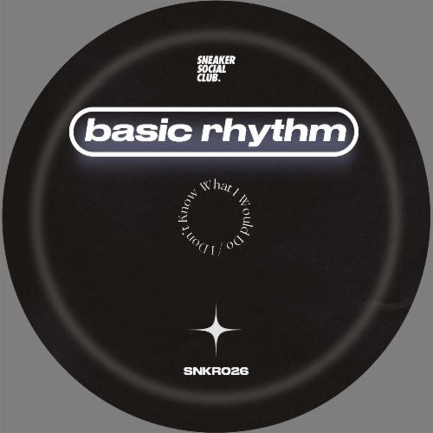 Bsic Rhythm - I DON T KNOW WHAT I WOULD DO