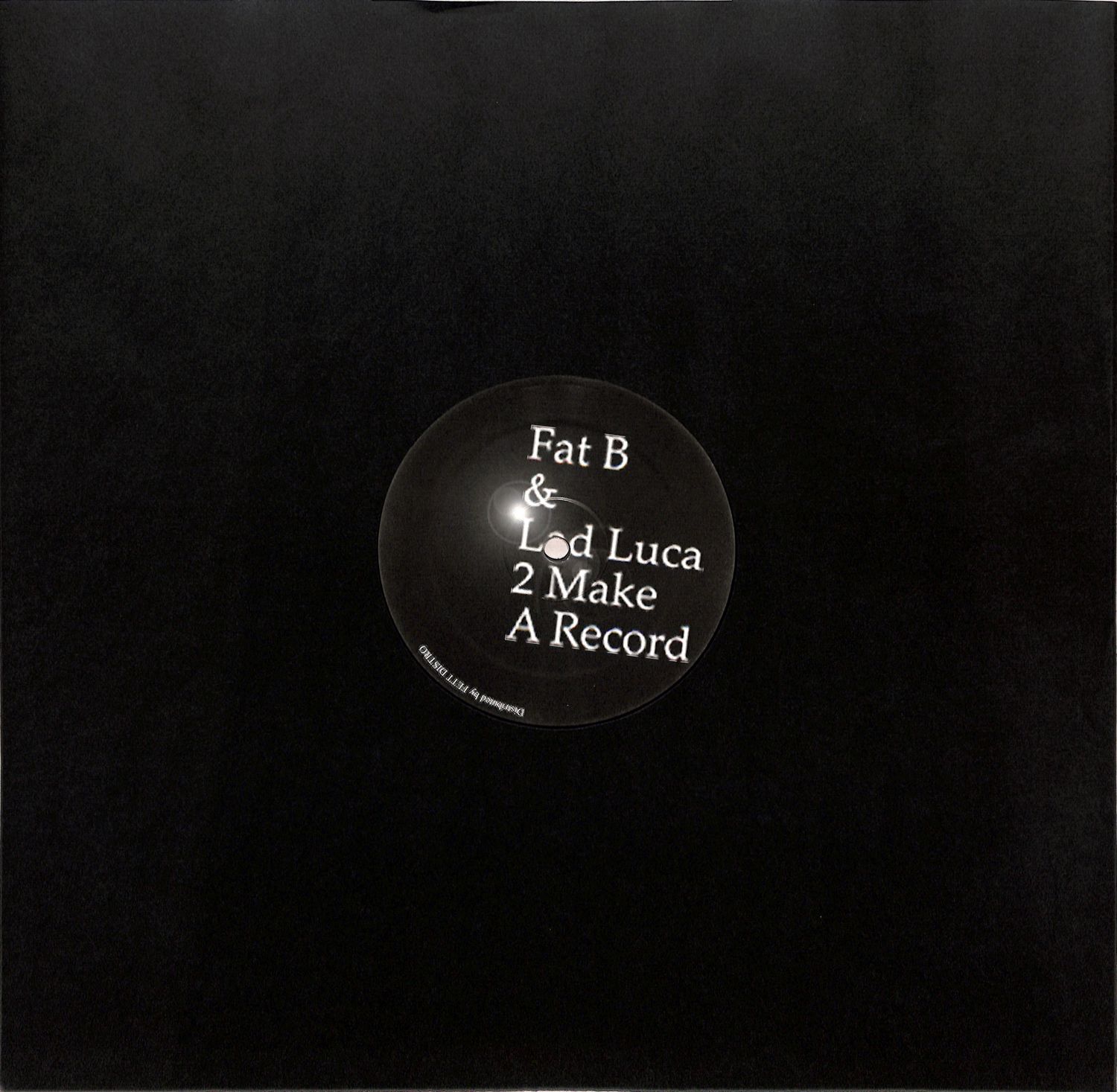 Fat B & Lad Luca - 2 MAKE A RECORD