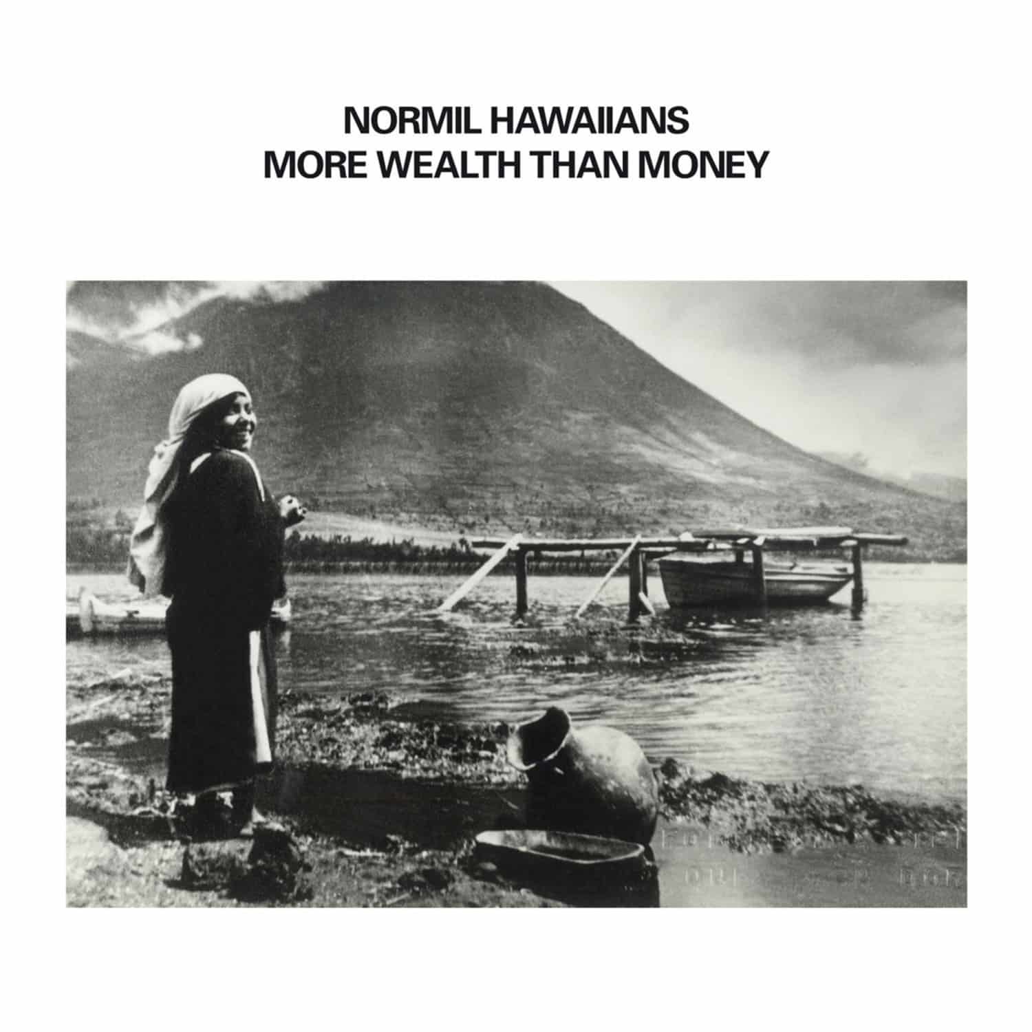 Normil Hawaiians - MORE WEALTH THAN MONEY 