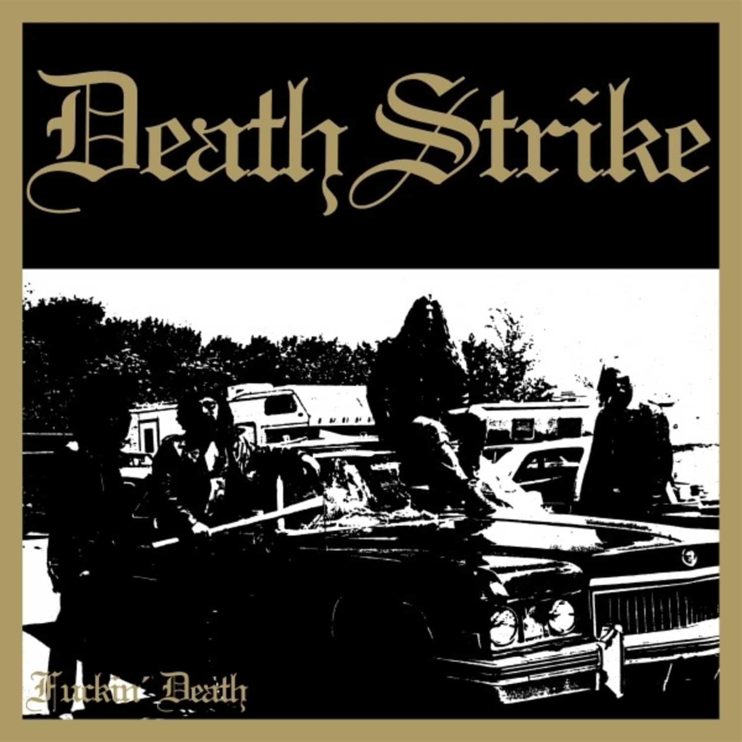 Death Strike - FUCKIN DEATH