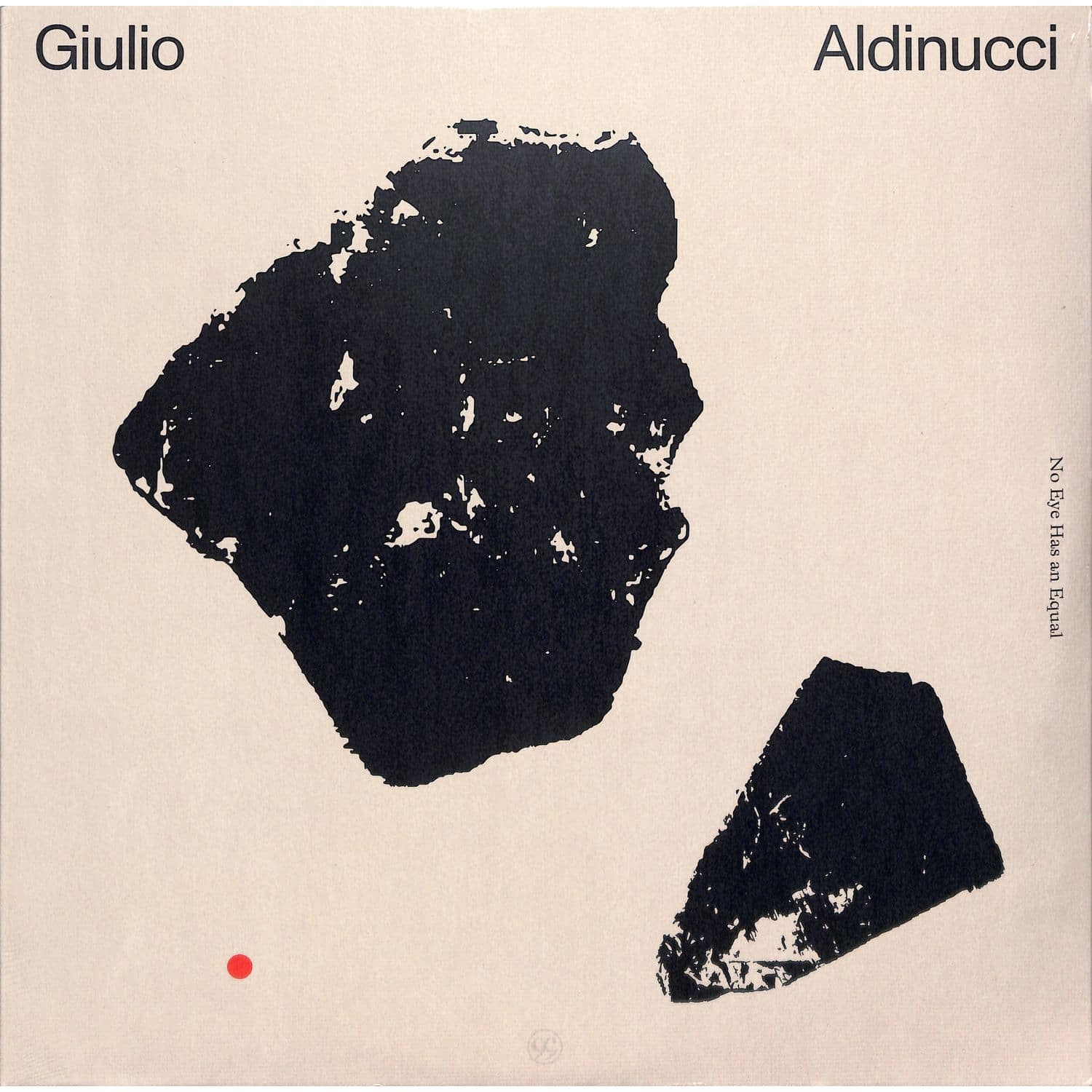 Giulio Aldinucci - NO EYE HAS AN EQUAL 