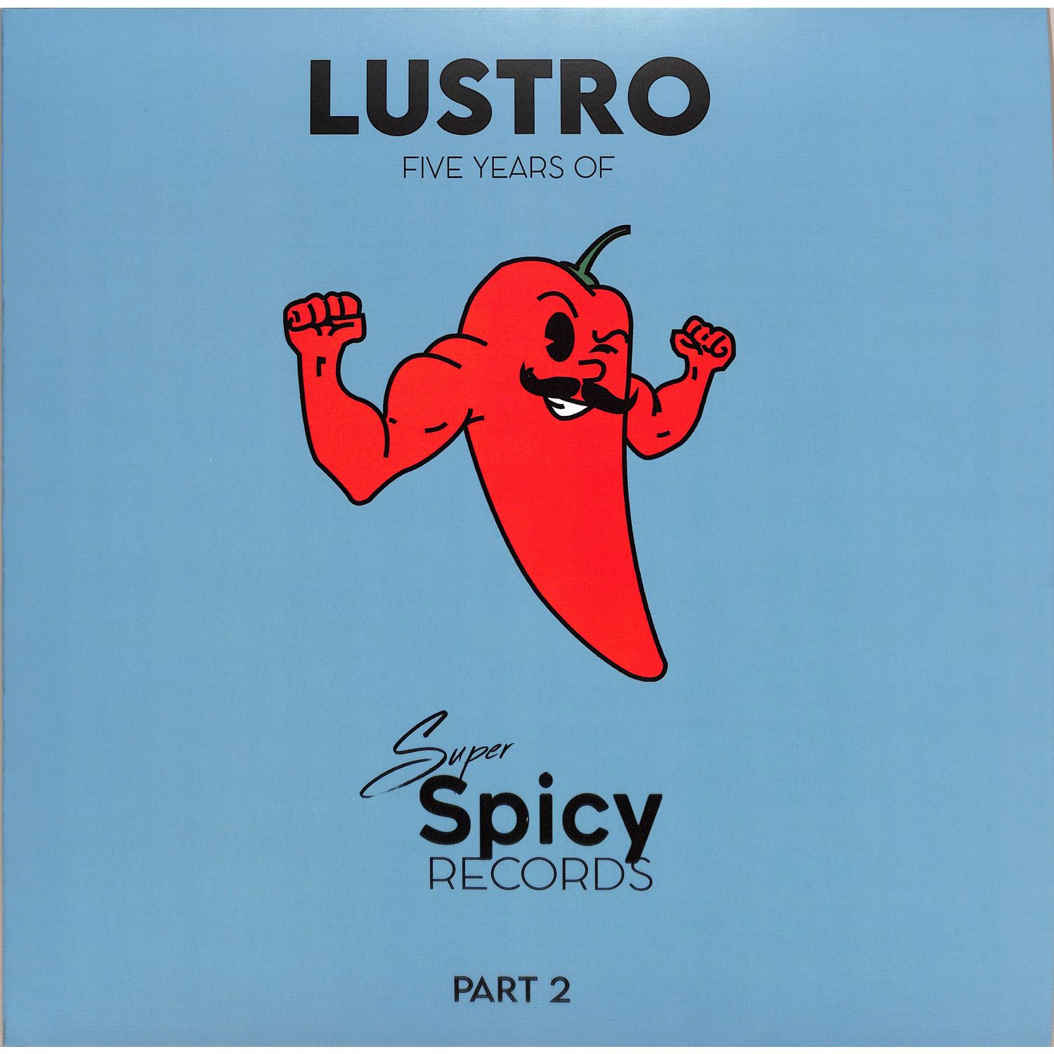 Phunque / Bob Musella / Ysheso / Ralo / Ghosts Of Venice / Sebastian Badi / Nico Cortazzo / Monsieur - LUSTRO: FIVE YEARS OF SUPER SPICY RECORDS PART 2 