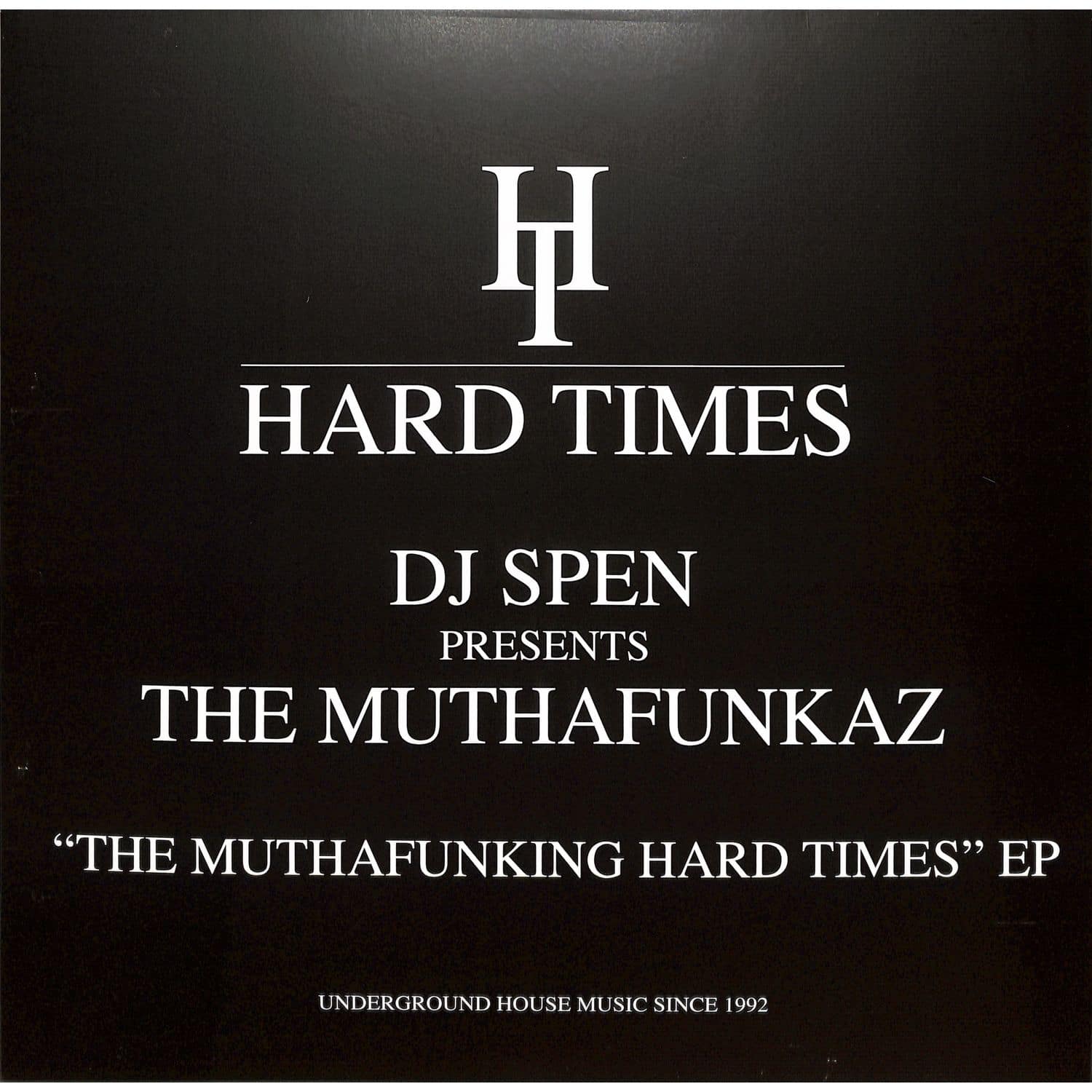 Dj Spen Presents The Muthafunkaz - THE MUTHAFUNKING HARD TIMES EP