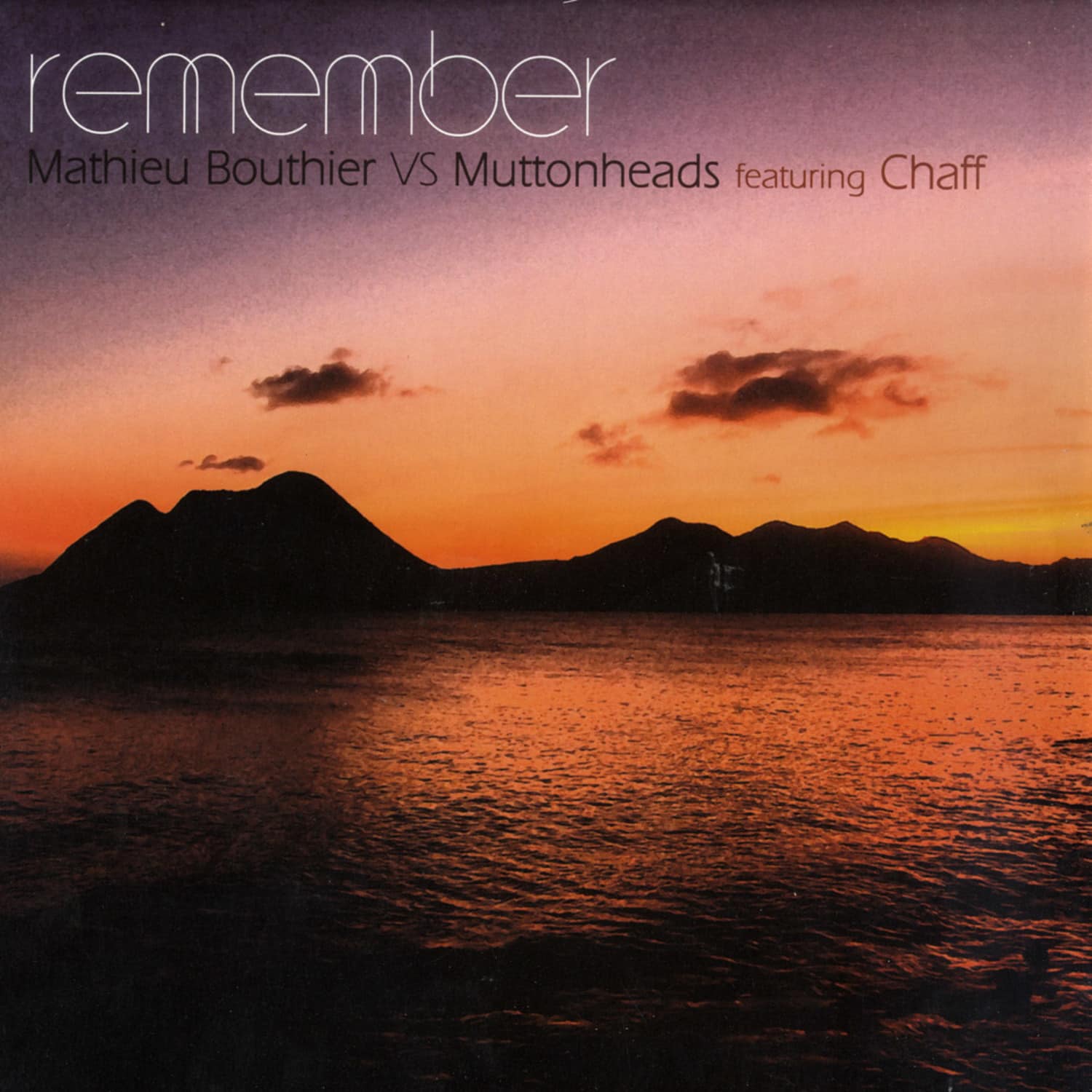 Mathieu Bouthier vs. Muttonheads feat. Chaff - REMEMBER