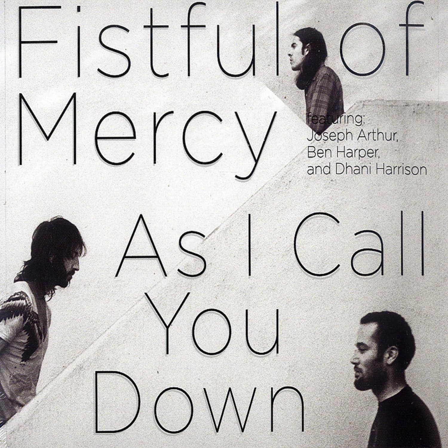 Fistful Of Mercy - AS I CALL YOU DOWN 