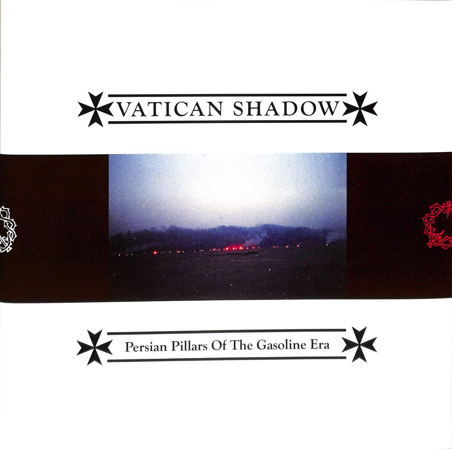 Vatican Shadow - PERSIAN PILLARS OF THE GASOLINE ERA 