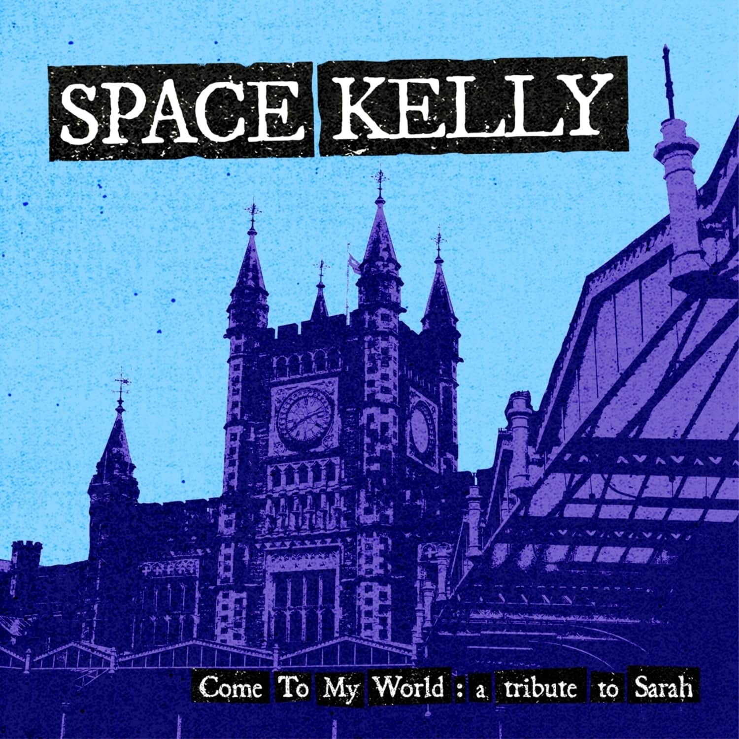 Space Kelly - COME TO MY WORLD: A TRIBUTE TO SARAH 